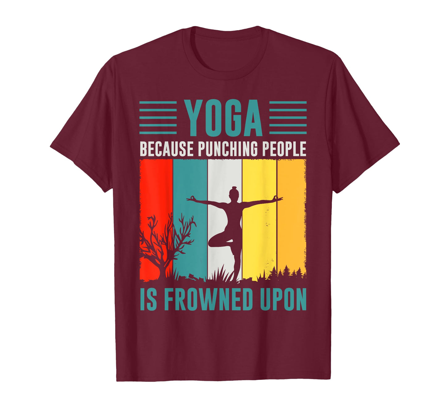 Yoga Because Punching People Is Frowned Upon T-Shirt