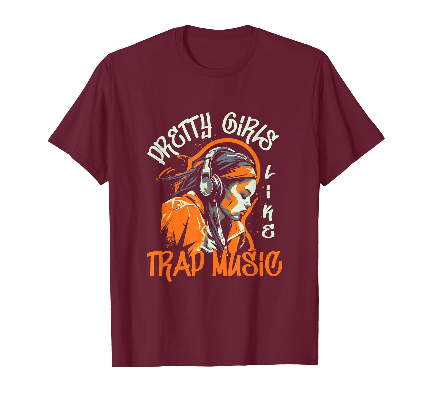 Pretty Girls Like Trap Music | Girl With Headset | Hip Hop T-Shirt
