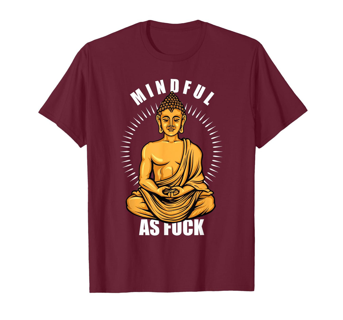 Funny Hindu Buddhist Yoga Meditation Mindful As Fuck T-Shirt