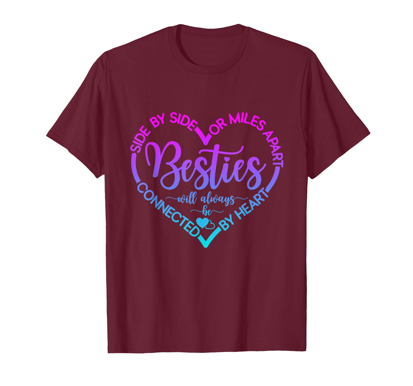 Side By Side Or Miles Apart Besties Will Always Be By Heart T-Shirt