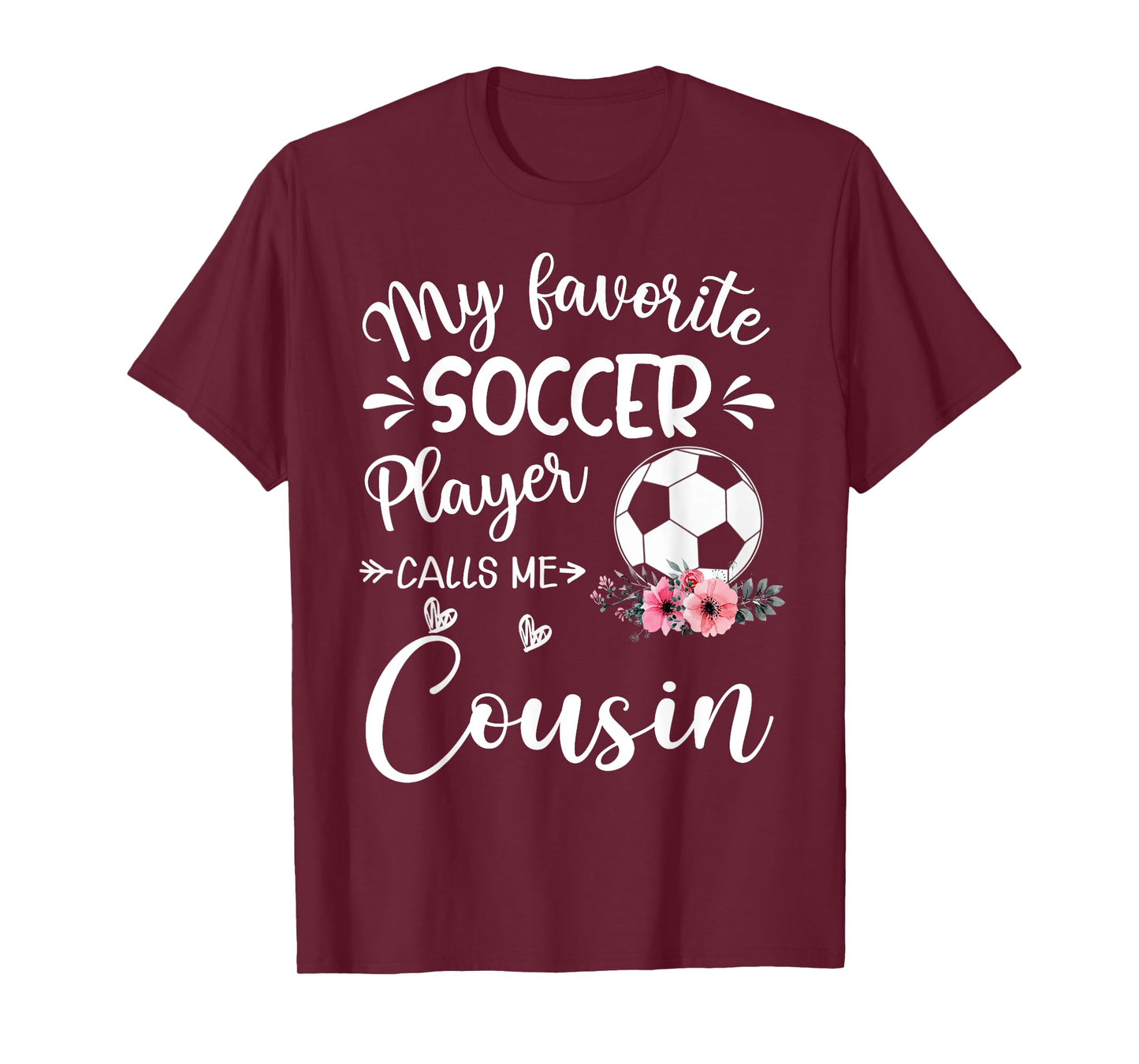 My Favorite Soccer Player Calls Me Cousin T-Shirt