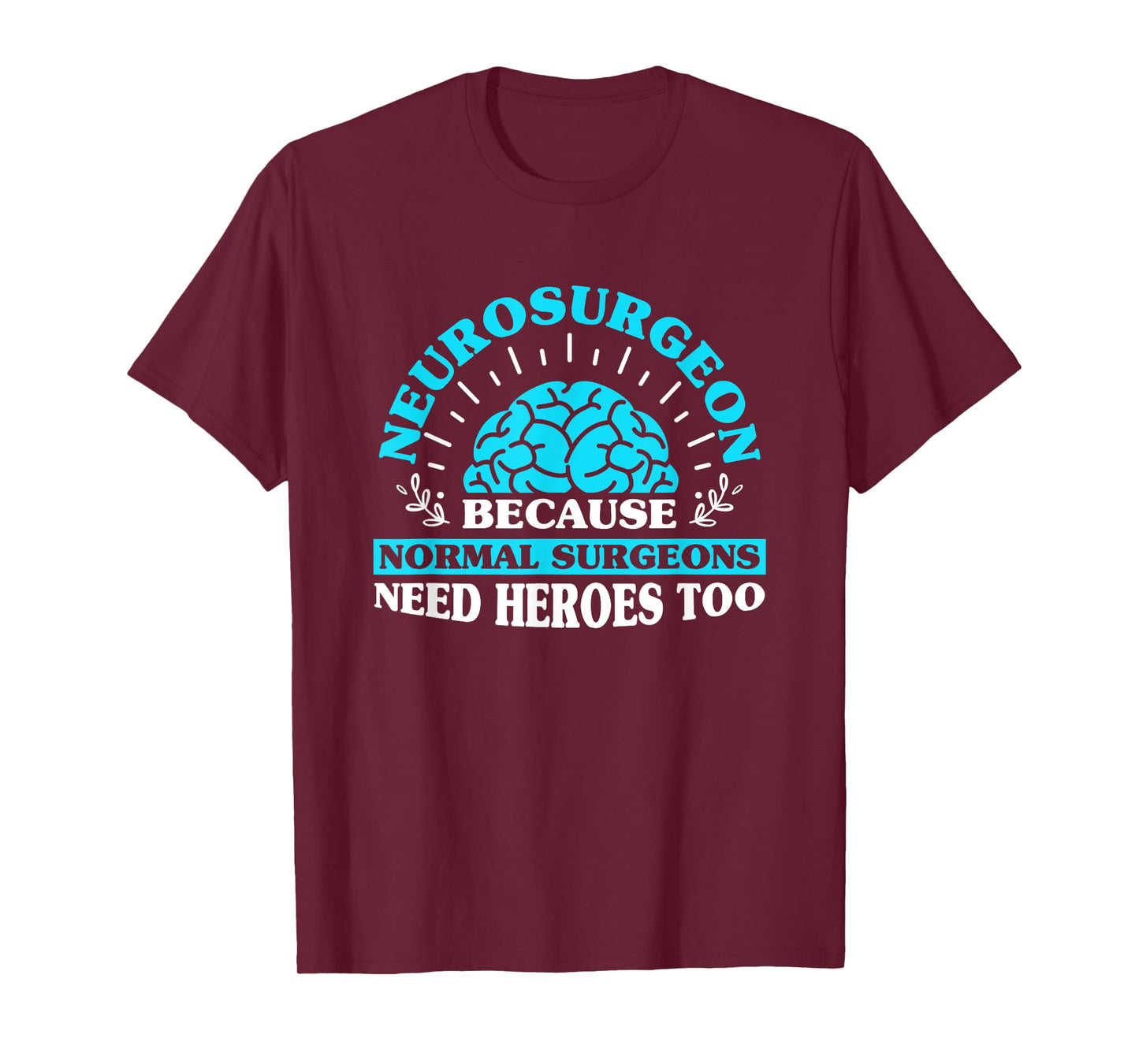 Neurologist Neurosurgery Neurosurgeon T-Shirt