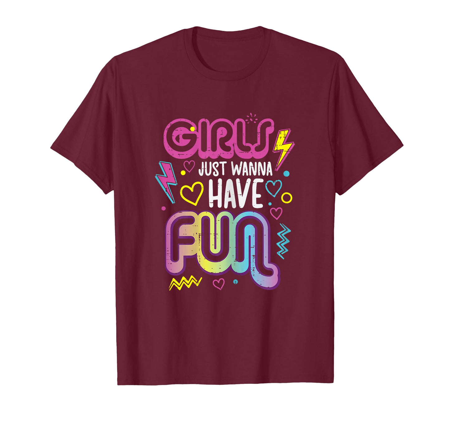 Girls Just Wanna Have Fun Retro 70s 80s 90s Women Girls Kids T-Shirt