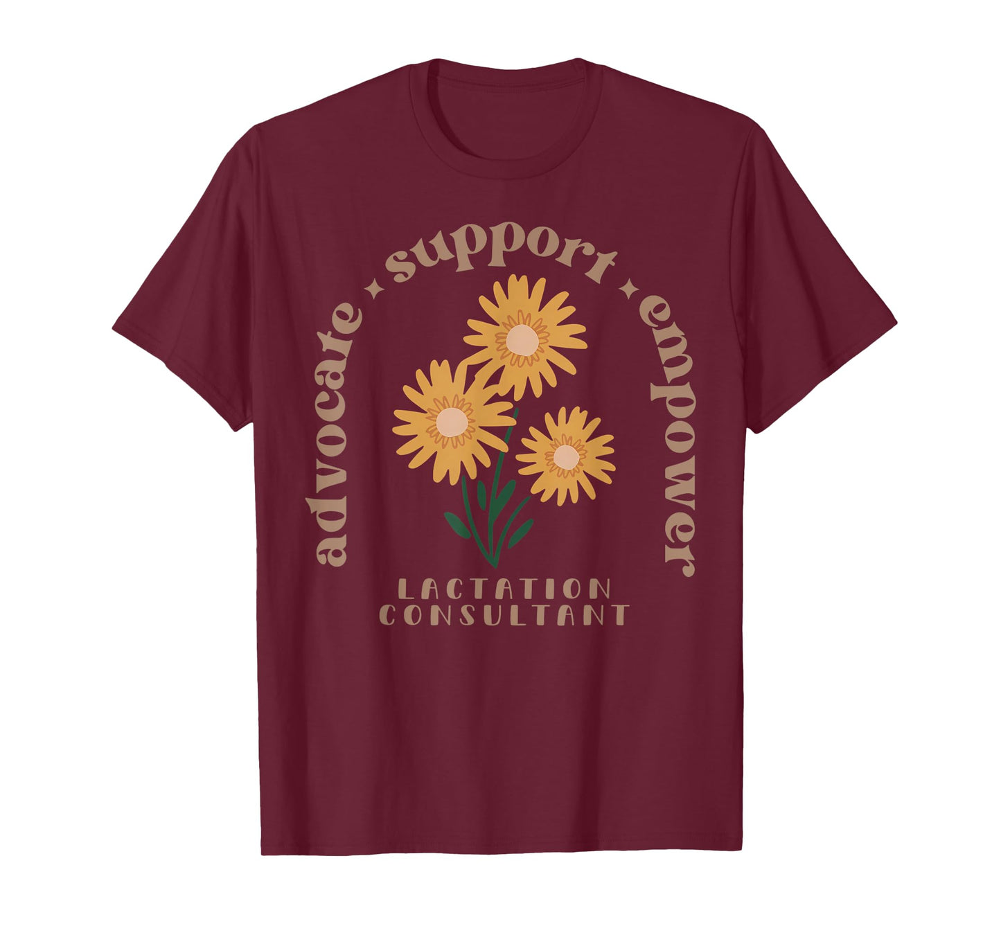Lactation Consultant Flower Advocate Support Empower IBCLC T-Shirt