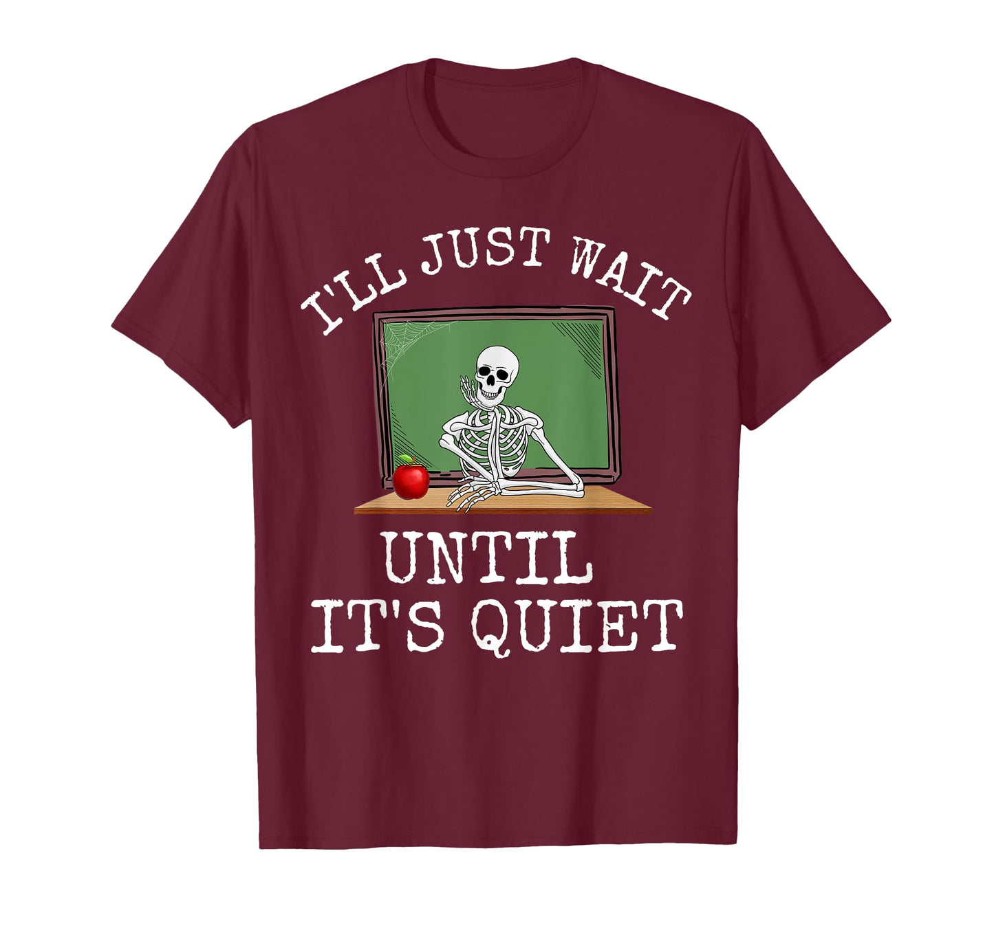 Funny Saying I'll Just Wait Until It's Quiet Women Men Joke T-Shirt