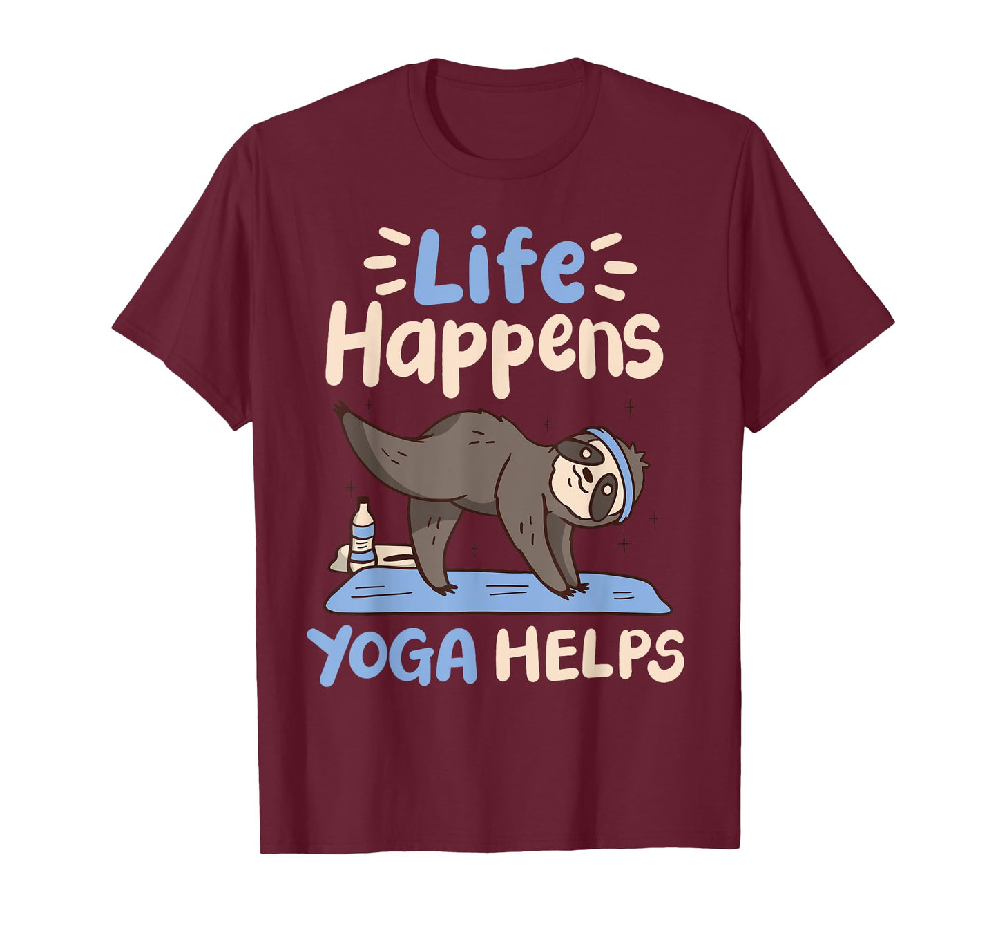 Life Happens Yoga Helps T-Shirt