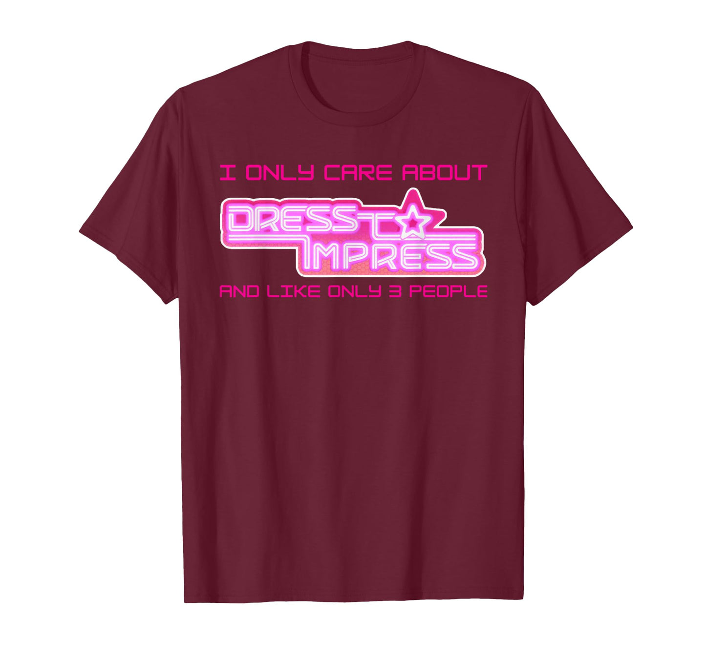 Play I Only Care Dress To Impress And 3 Three People Girls T-Shirt