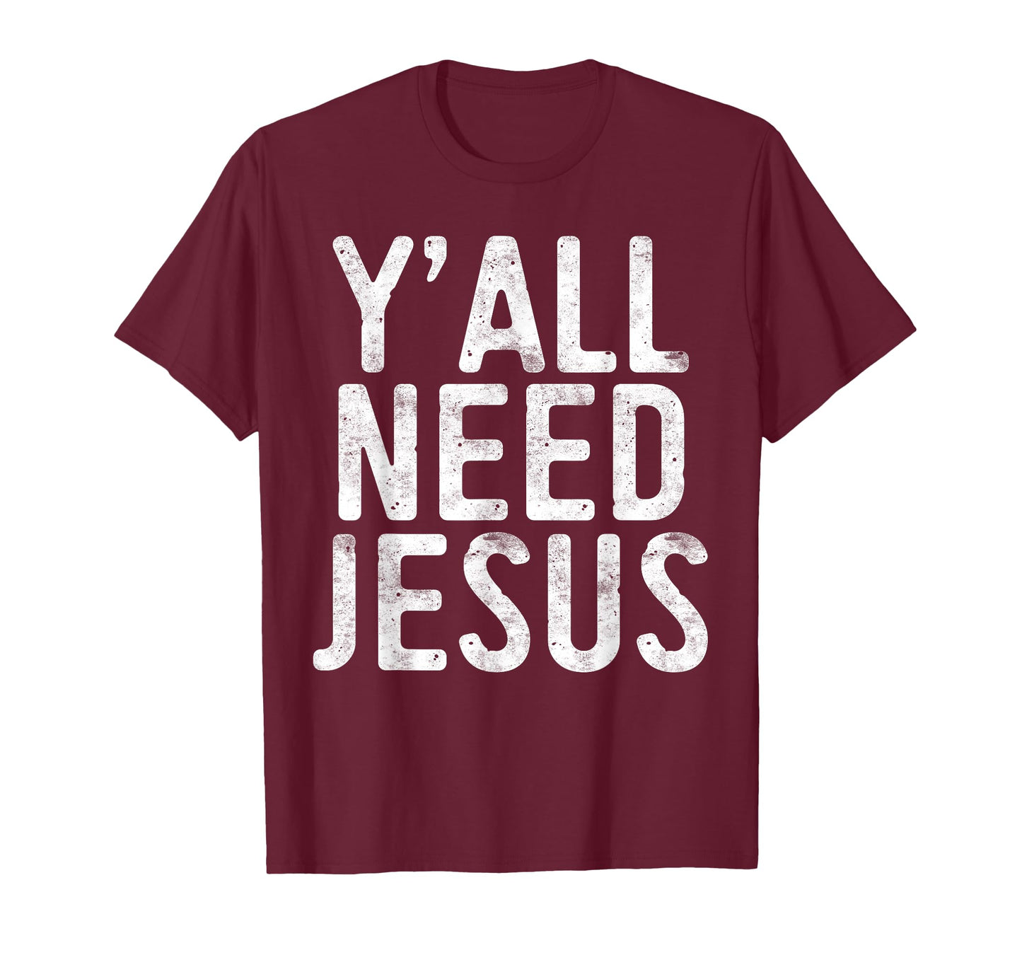 Y'All Need Jesus T-Shirt Christian Religion Shirt T-Shirt