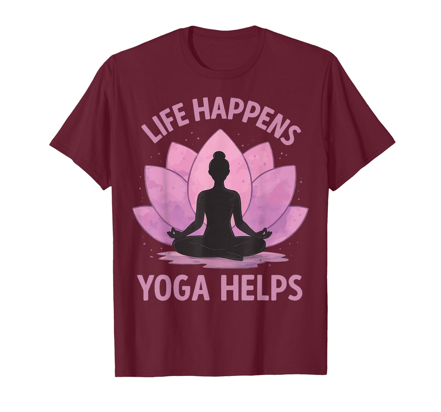 Life Happens Yoga Helps T-Shirt