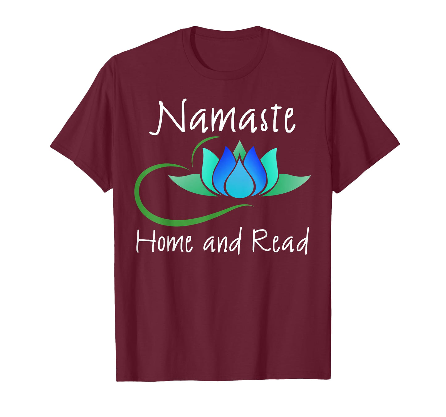 Namaste Home and Read Funny T-Shirt