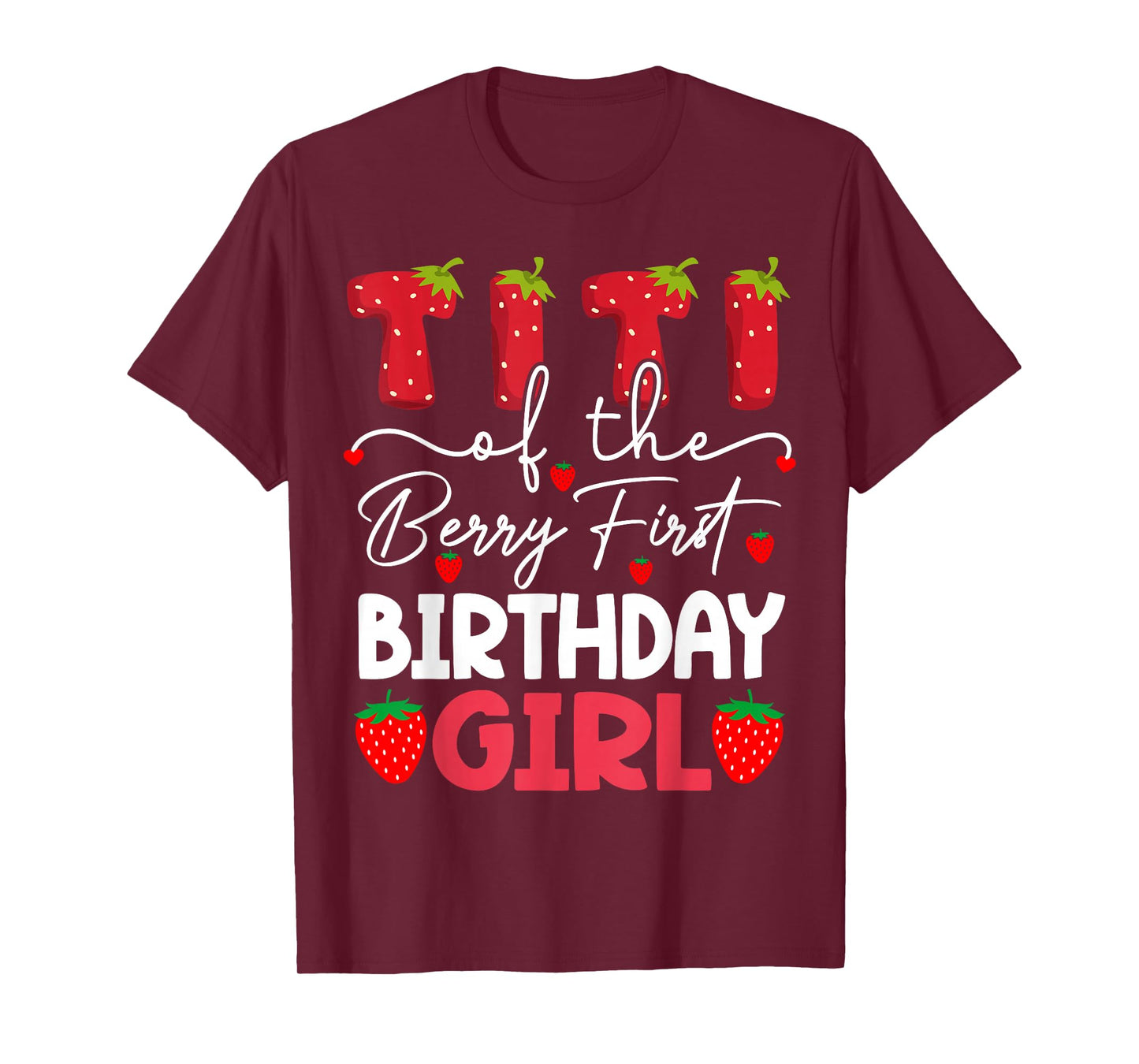Titi Of The Berry First Birthday Girl Strawberry T-Shirt