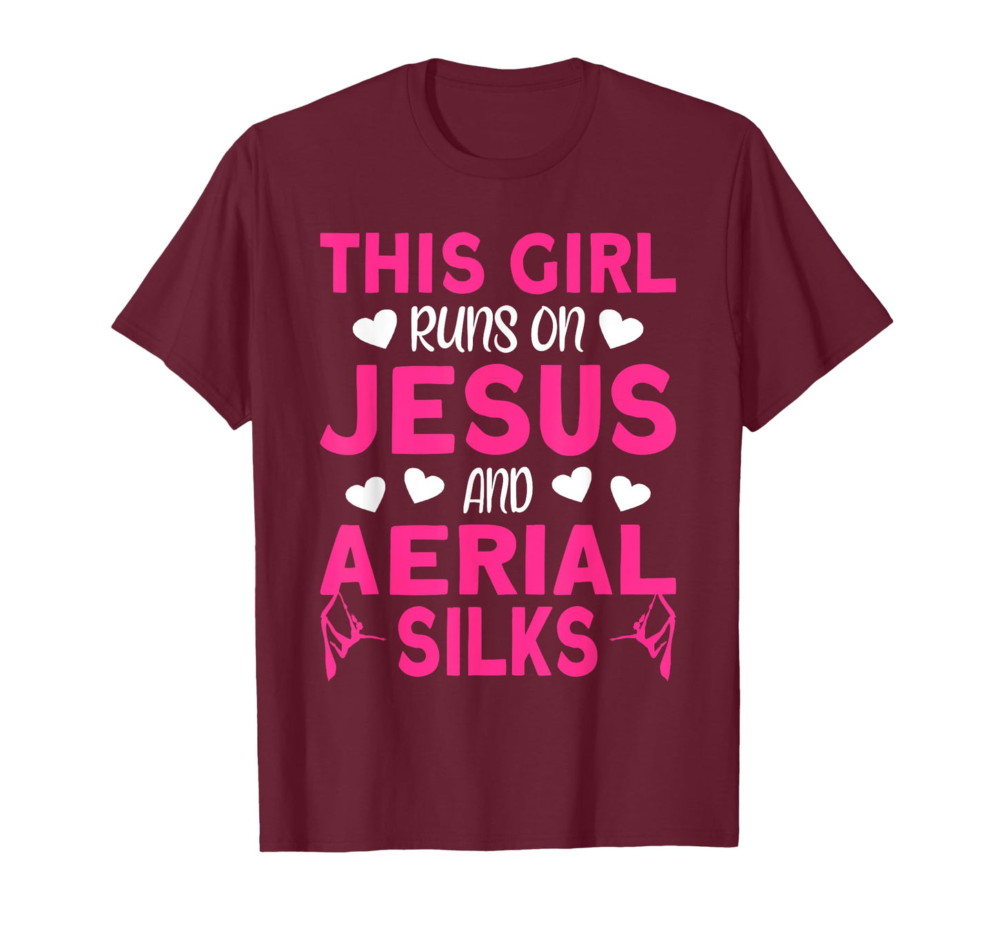 Aerialist This Girl runs on Jesus and Aerial Silks T-Shirt