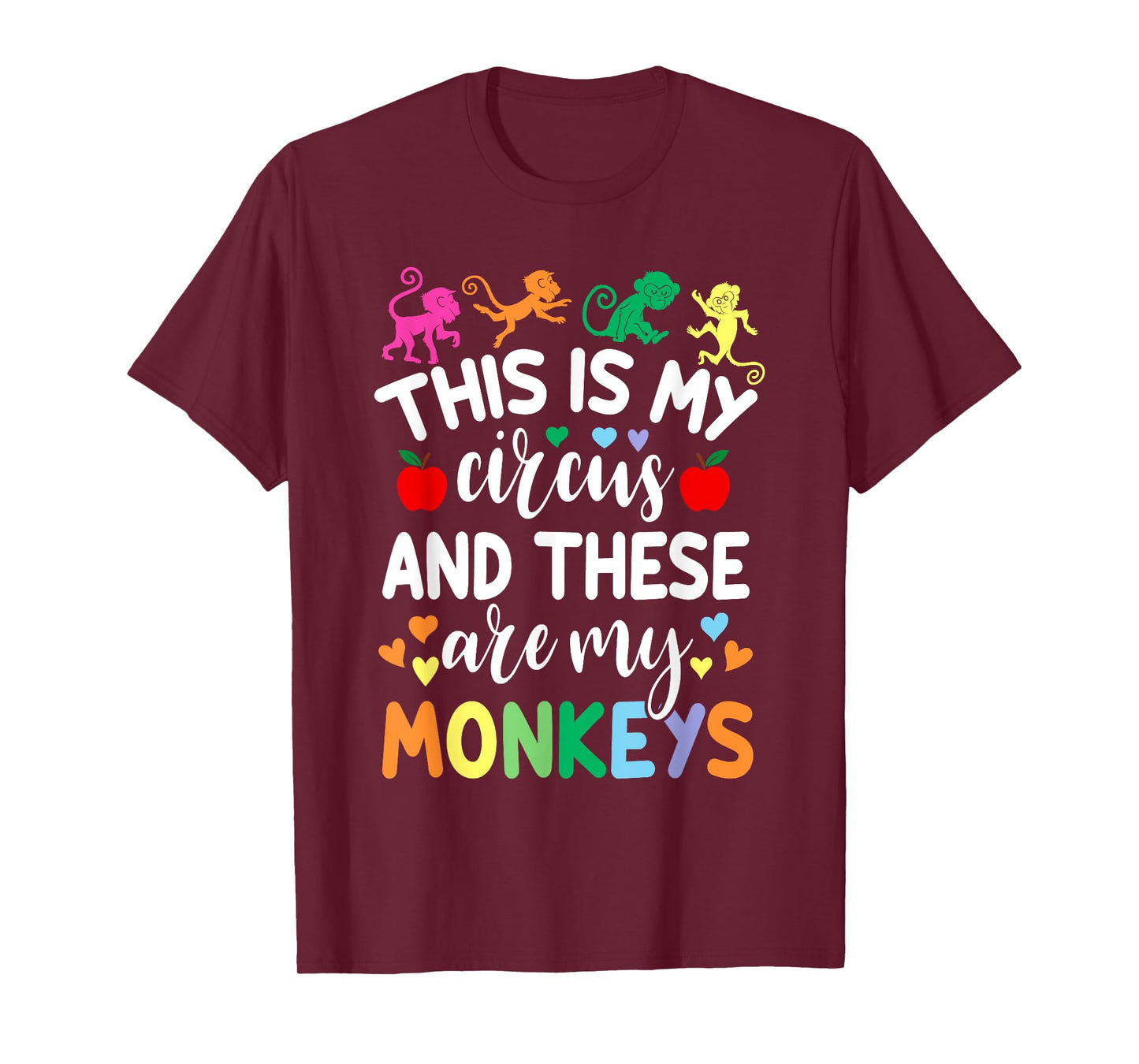 This Is My Circus And These Are My Monkeys School Teacher Men Women T-Shirt