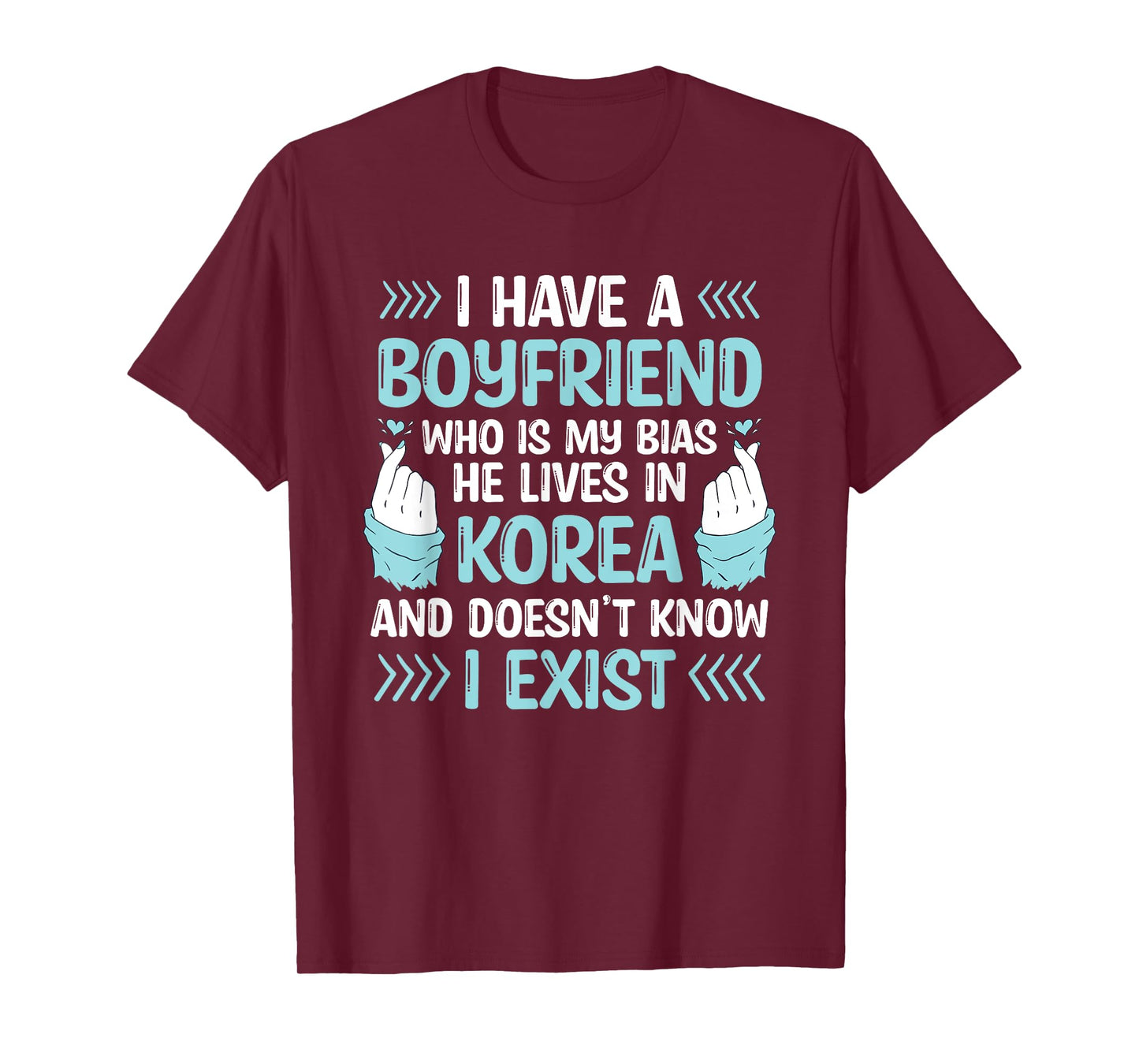 I Have A Boyfriend Who Is My Bias Kpop Lover Kdrama Korean T-Shirt