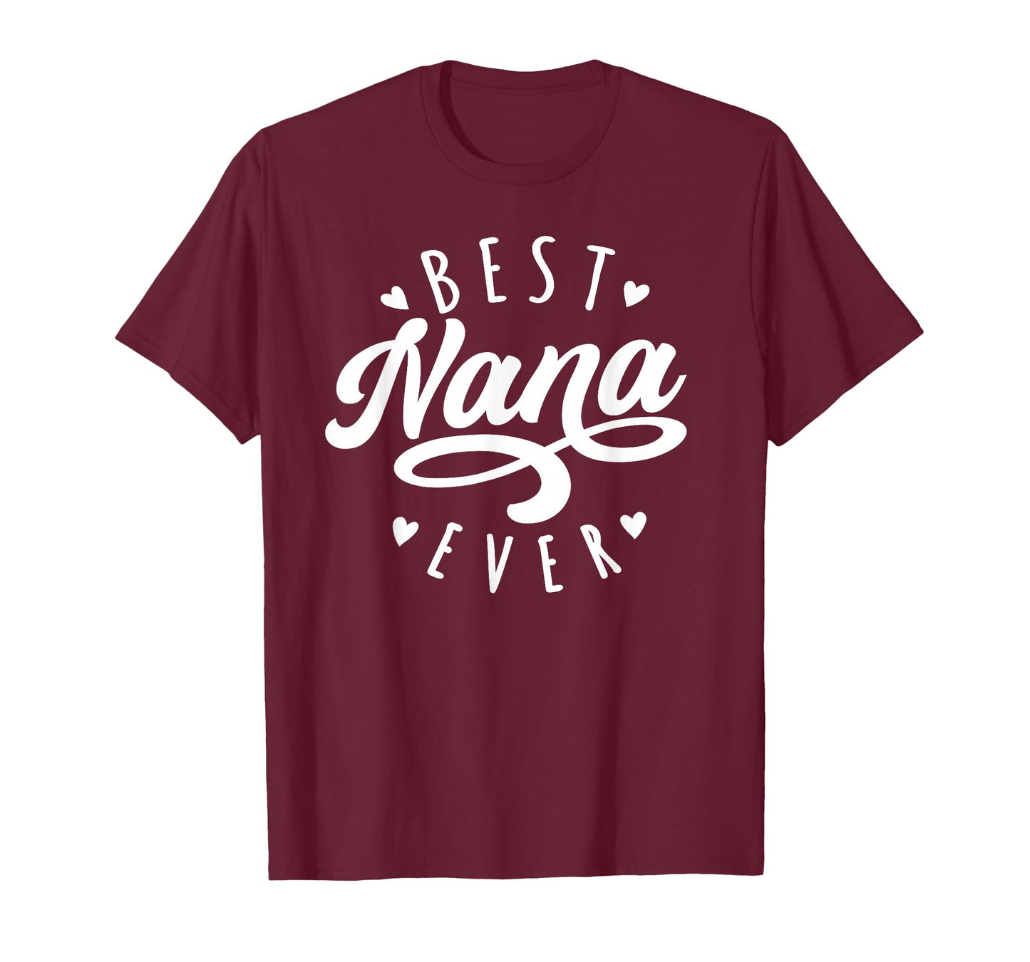 Best Nana Ever - Modern Calligraphy Font Mother's Day Nana T-Shirt