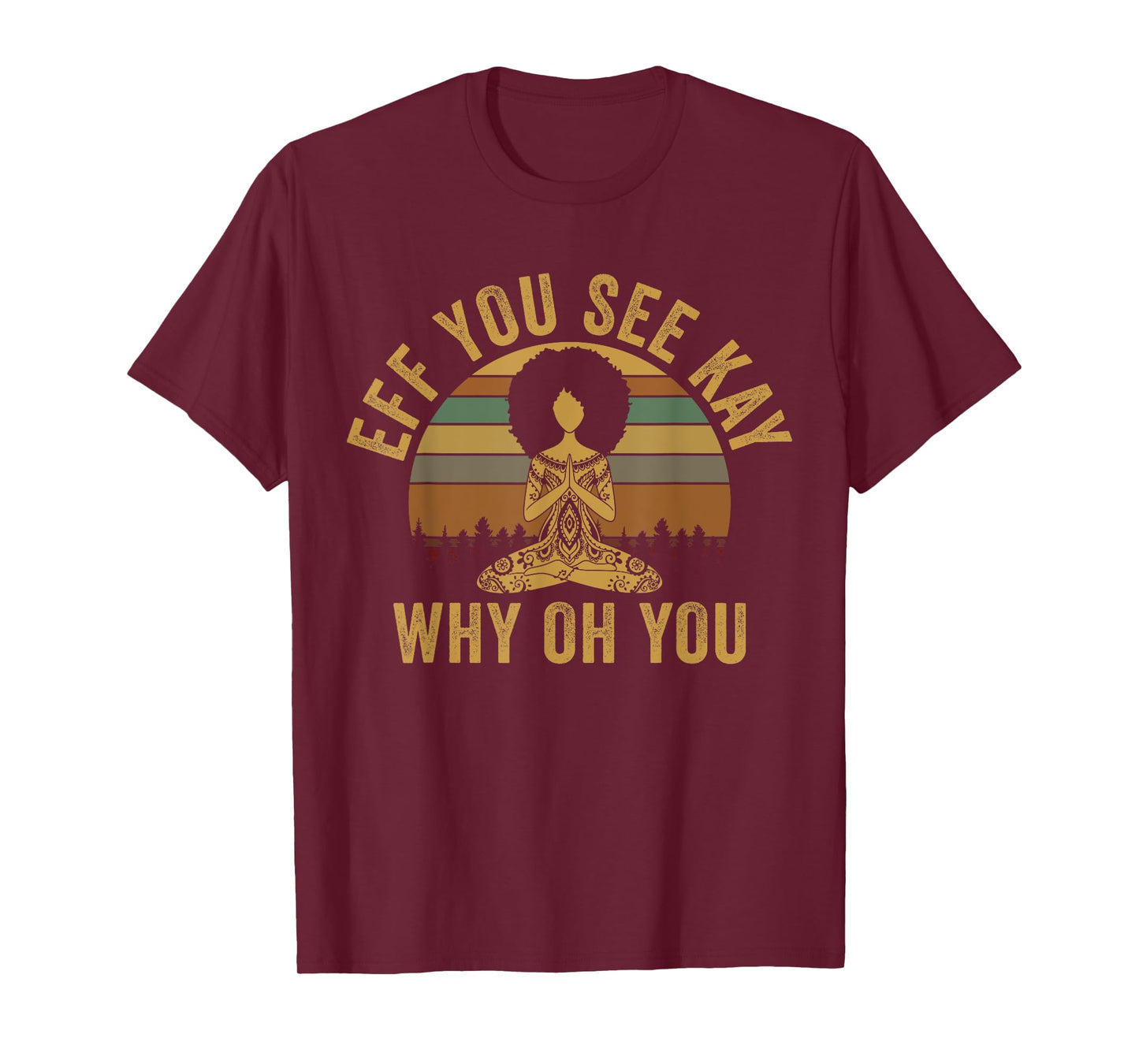 Vintage EFF You See Kay Why Oh You Yoga Afro Girl Women T-Shirt