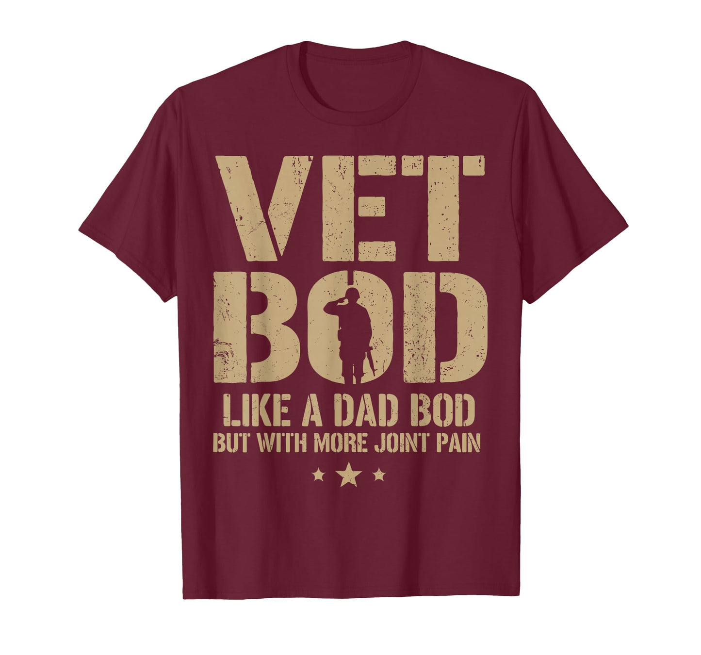 Vet BOD Like A Dad BOD But with More Joint Pain Military Vet T-Shirt