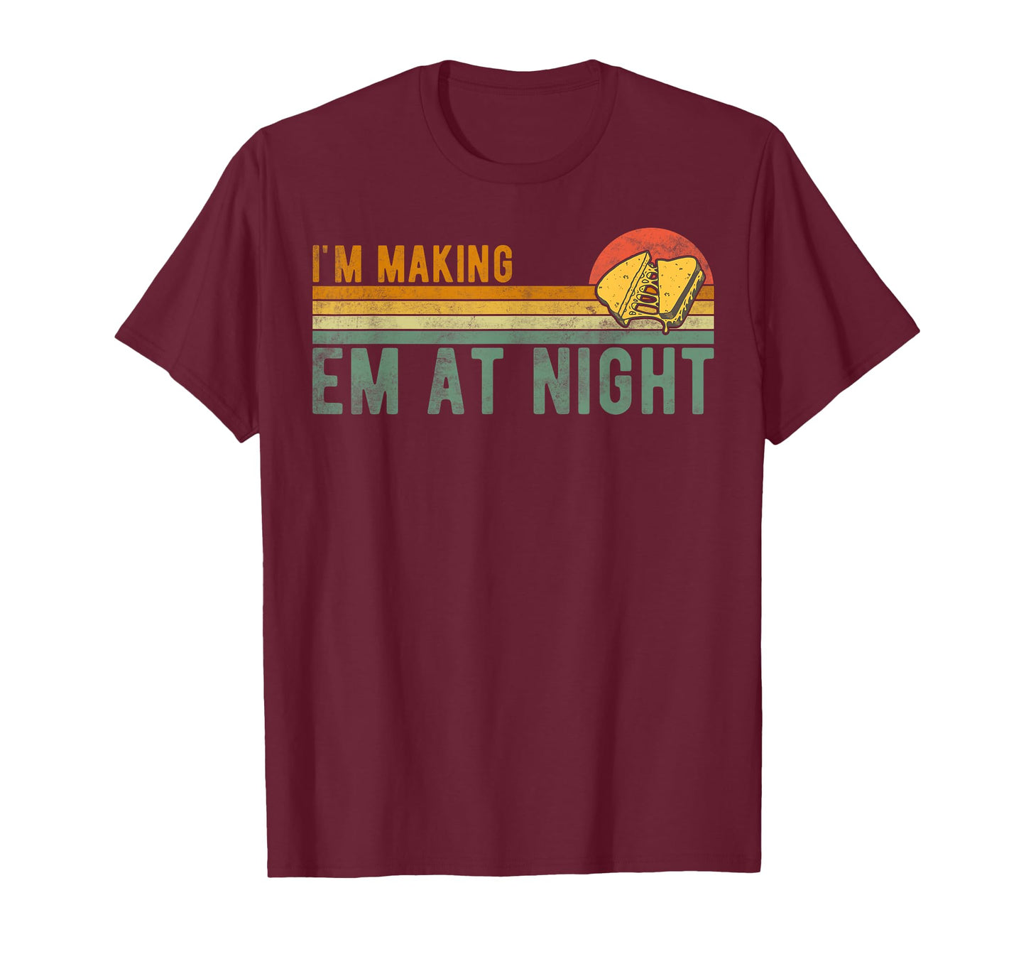Retro Im Making Em At Night Cheese Sandwich Funny Meme Quote T-Shirt