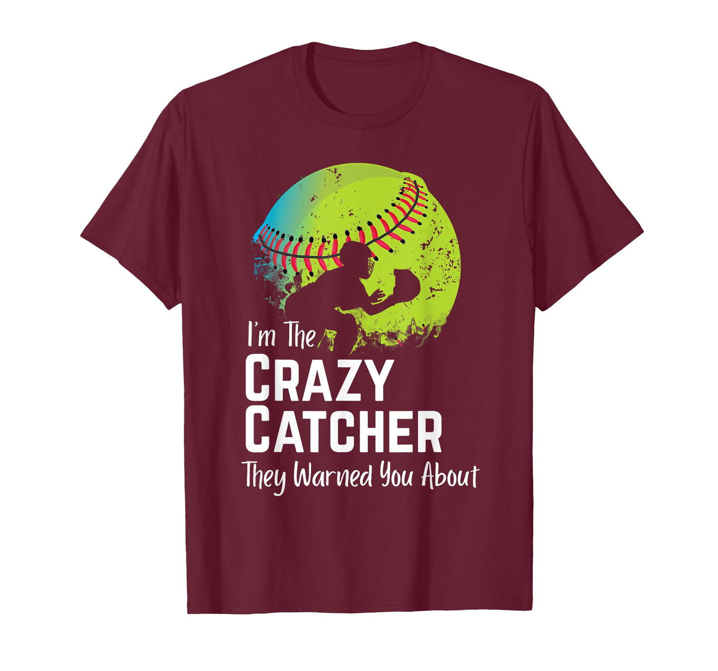 Funny Crazy Catcher Bat & Ball Player Softball Sports Lovers T-Shirt