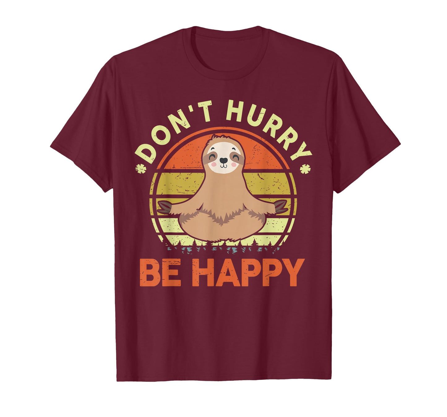 Dont Hurry Be Happy Sloth Yoga Men Women Funny Sloth T-Shirt