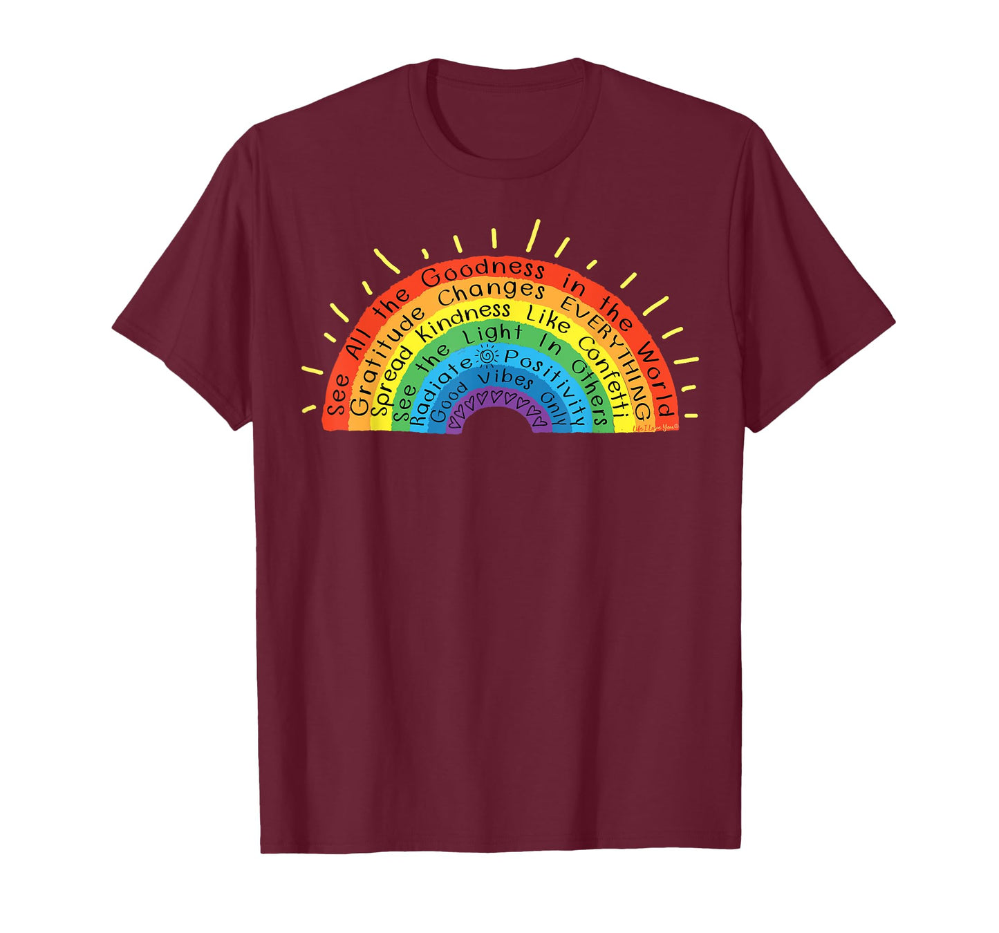 Goodness Kindness Gratitude Good Life Rainbow - Uplifting T-Shirt