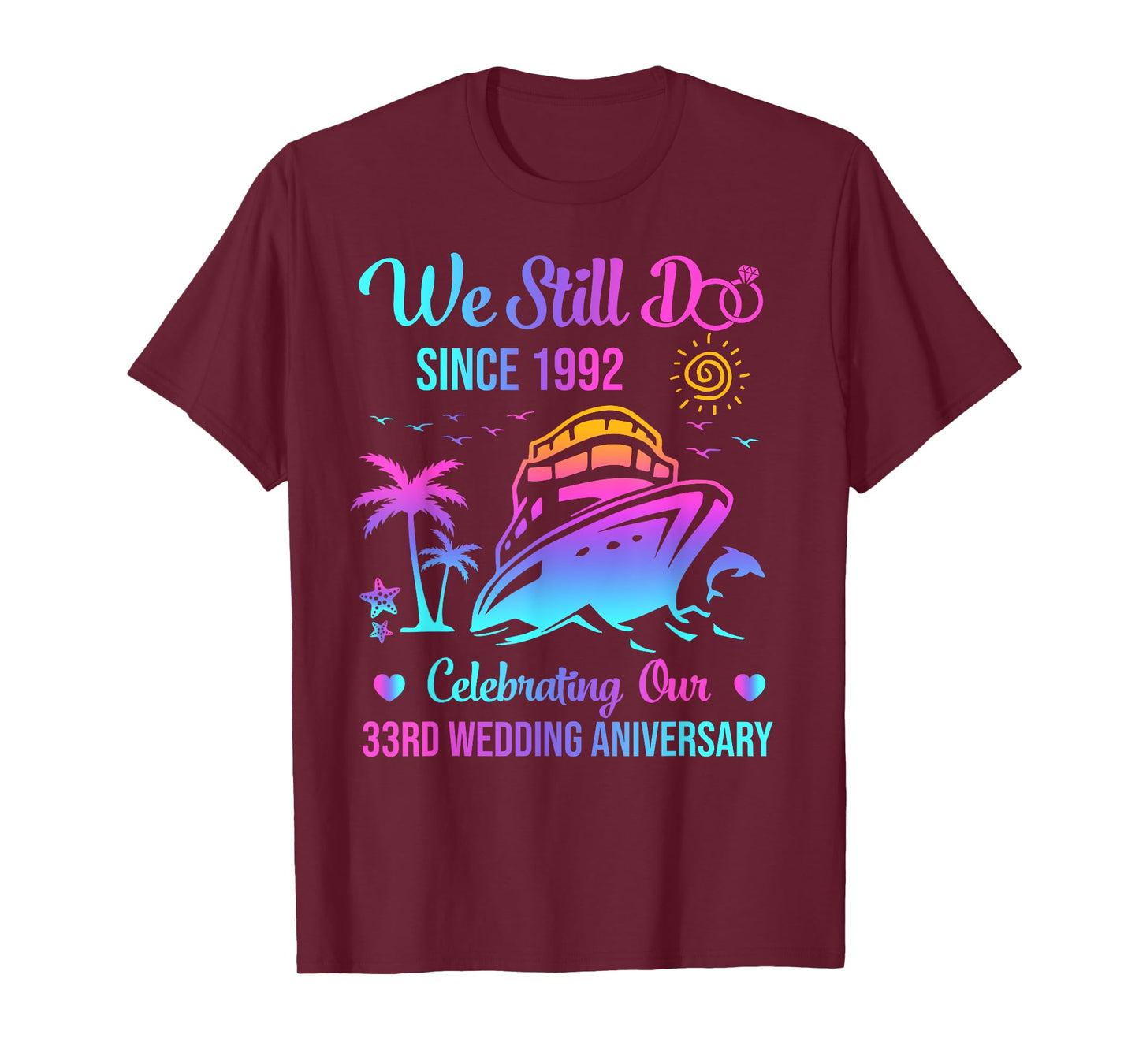 We Still Do 33rd Wedding Anniversary 33 Years Married Cruise T-Shirt