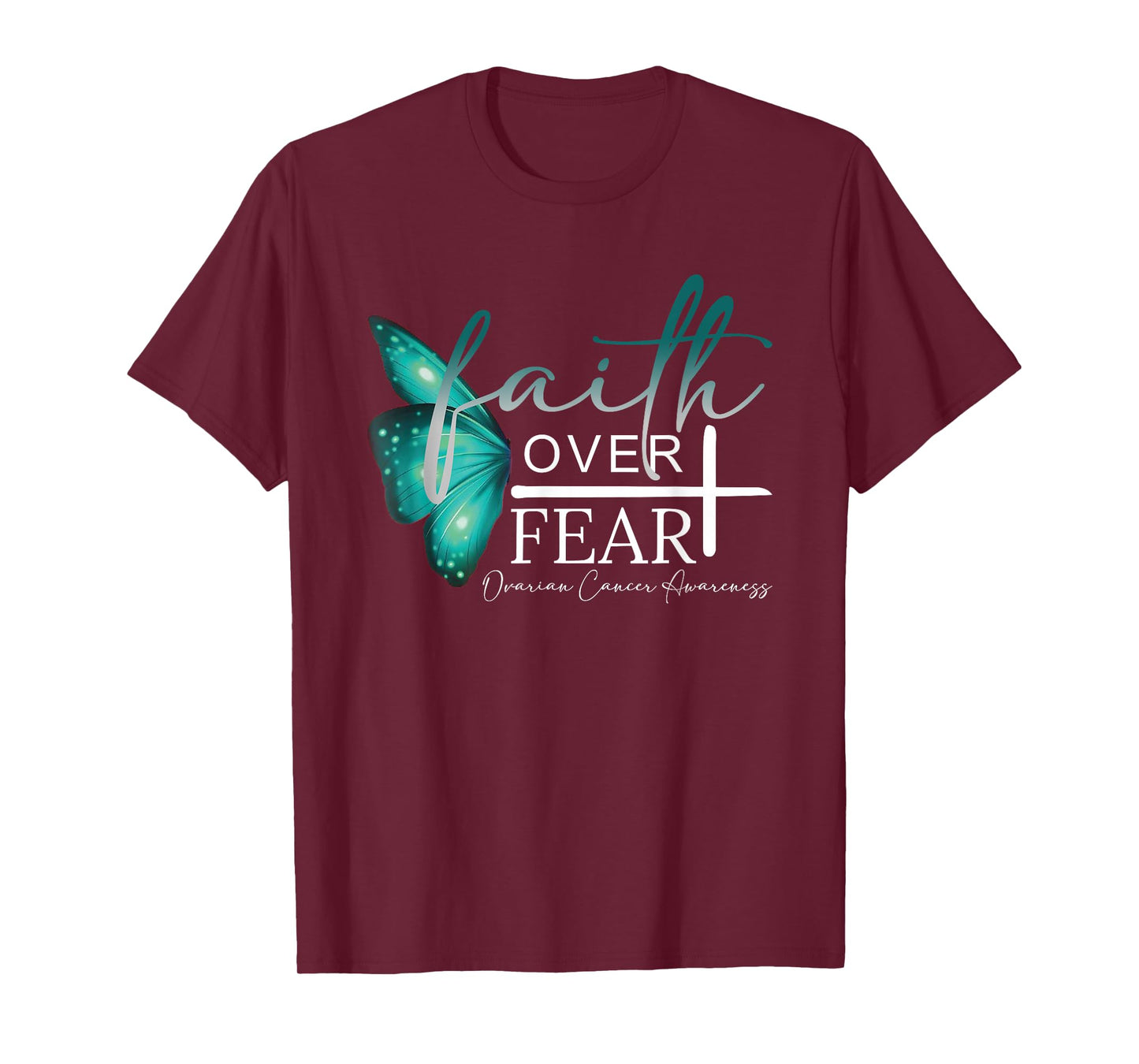 Faith Over Fear Ovarian Cancer Awareness Support T-Shirt