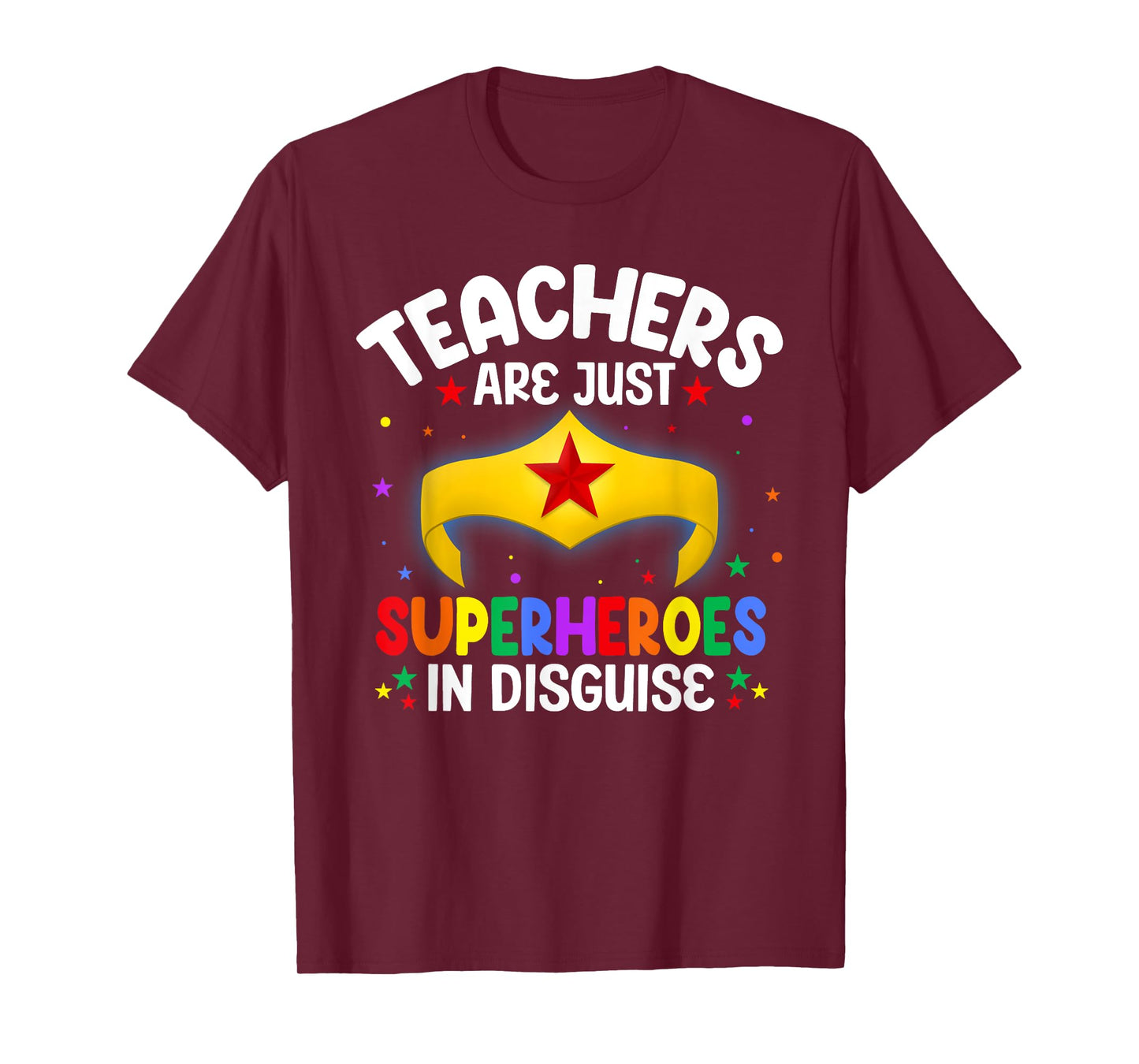 Teachers Are Just Superheroes In Disguise School Women Men T-Shirt