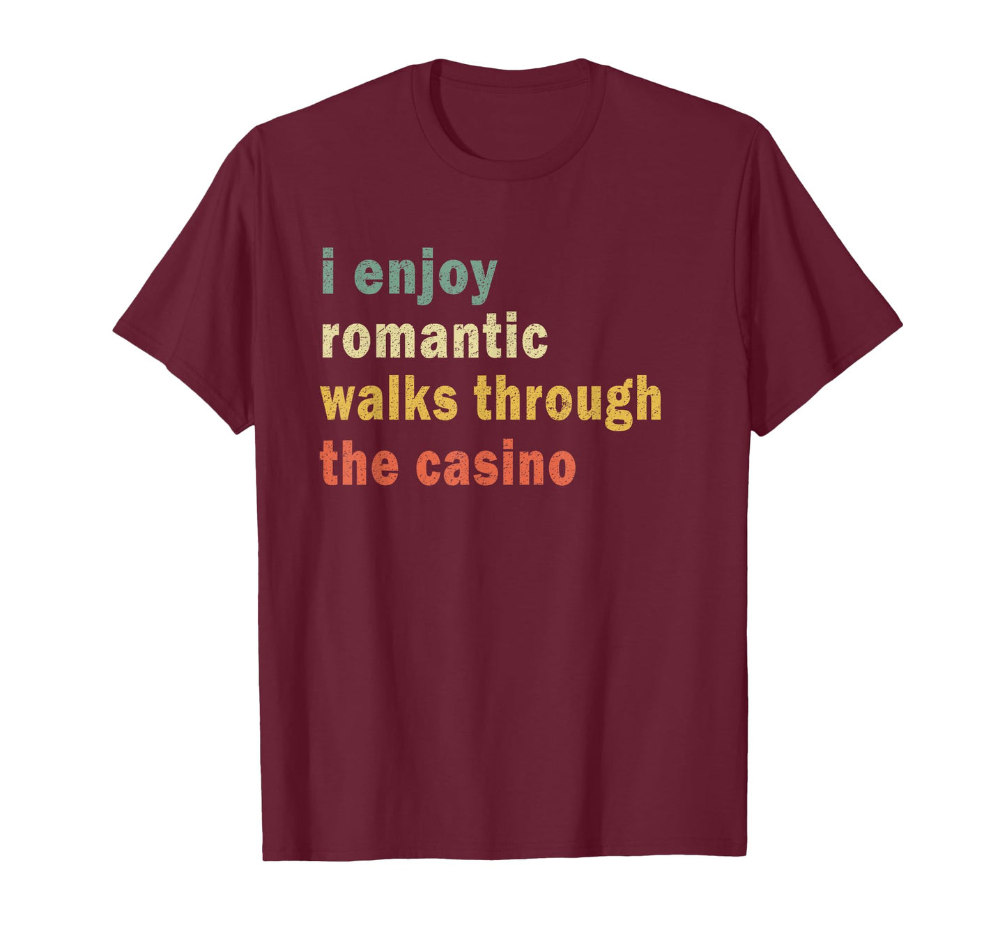 Funny I Enjoy Romantic Walks Through The Casino Cool Gambler T-Shirt