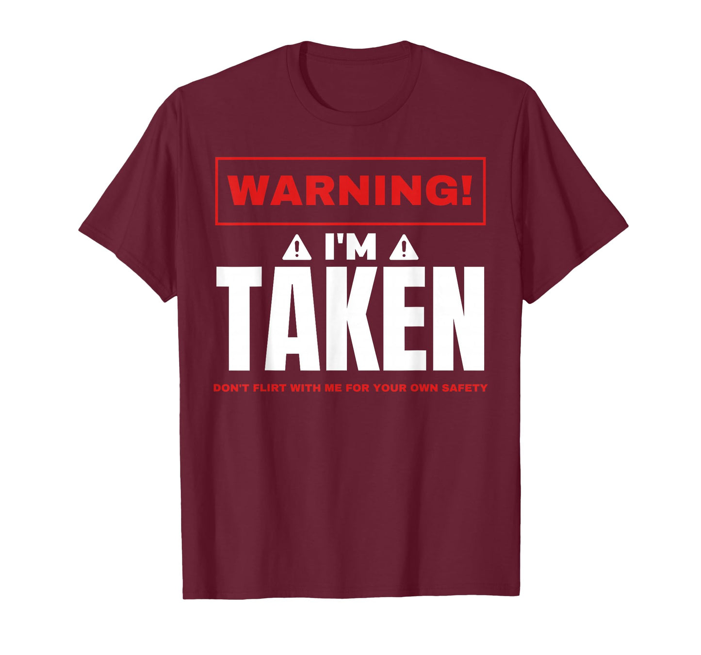 Warning I'm taken Don't Flirt With Me Boyfriend Girlfriend T-Shirt