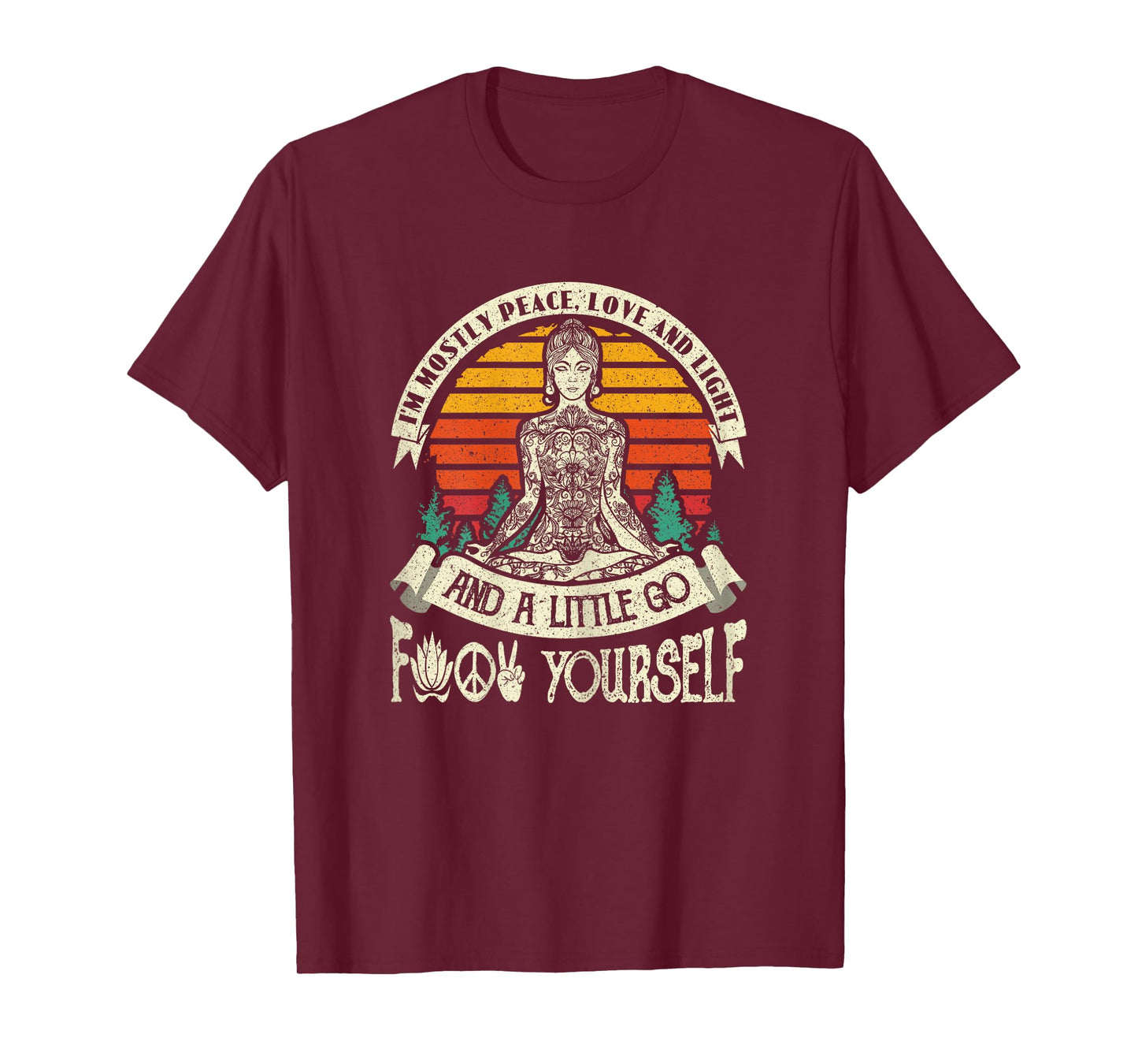 I'm Mostly Peace Love And Light & A Little Go Yoga T-Shirt
