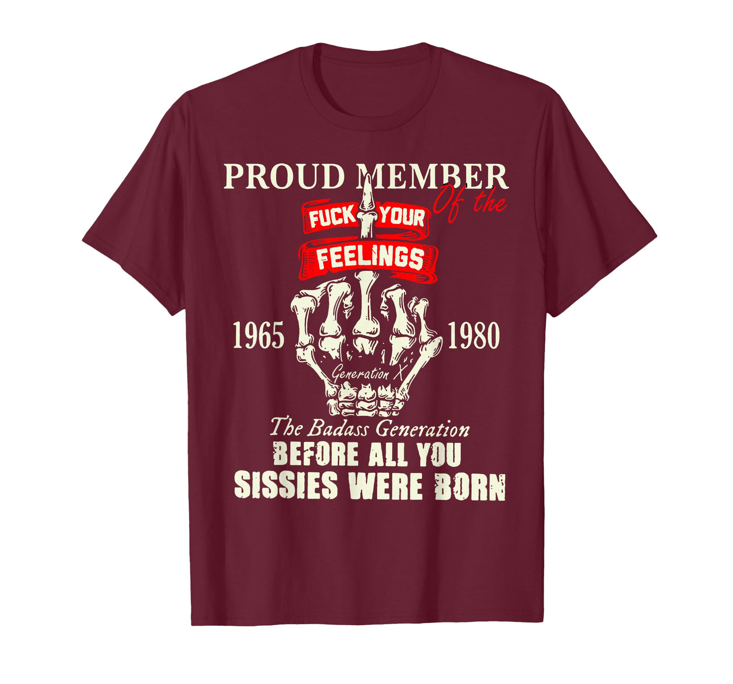 Proud Member Of The Fuck Your Feelings 1965 1980 The Badass T-Shirt