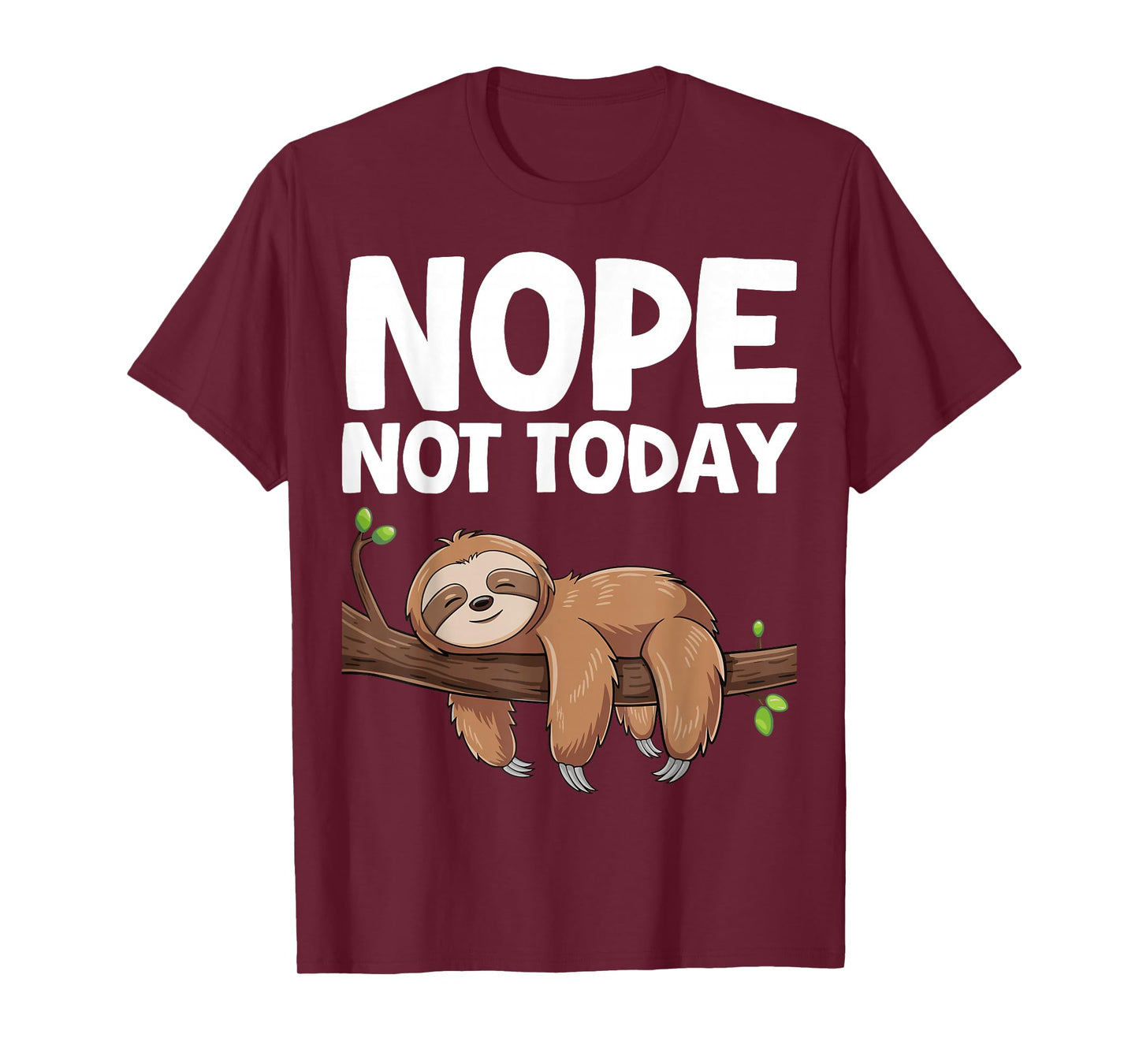 Nope Not Today Sloth T-Shirt