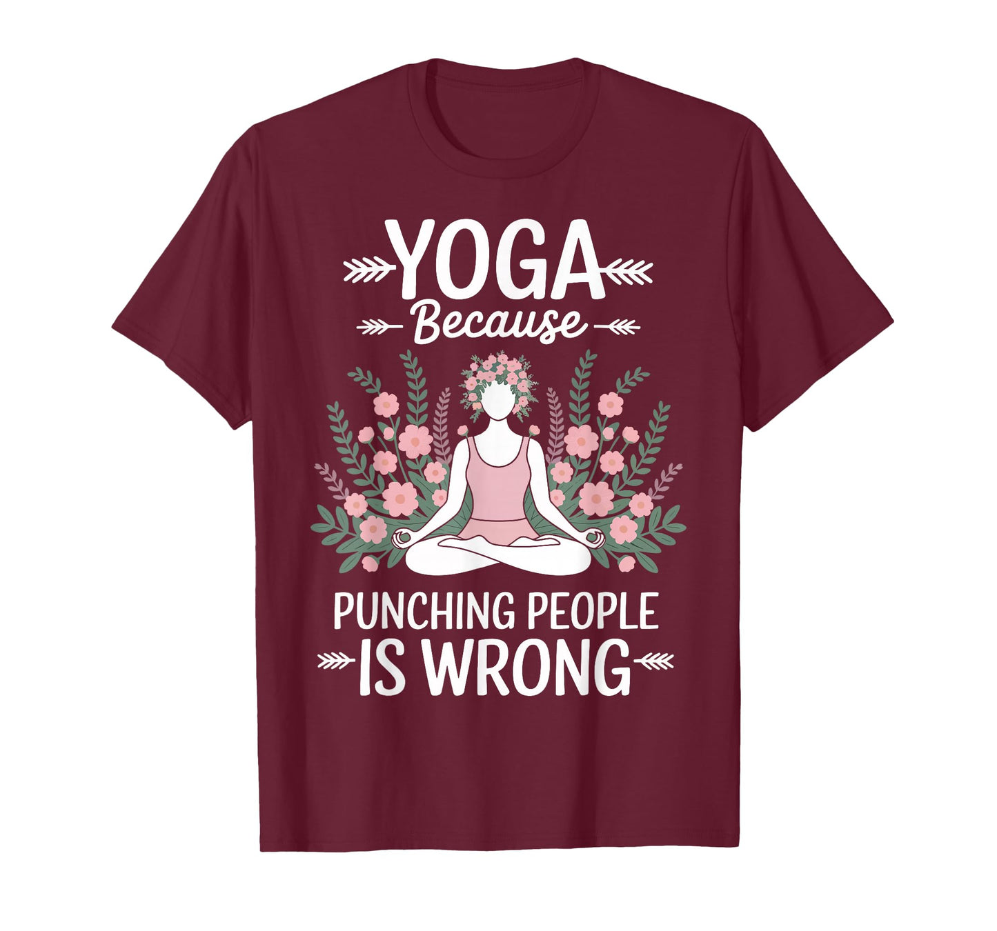 Yoga Because Punching People Is Wrong T-Shirt