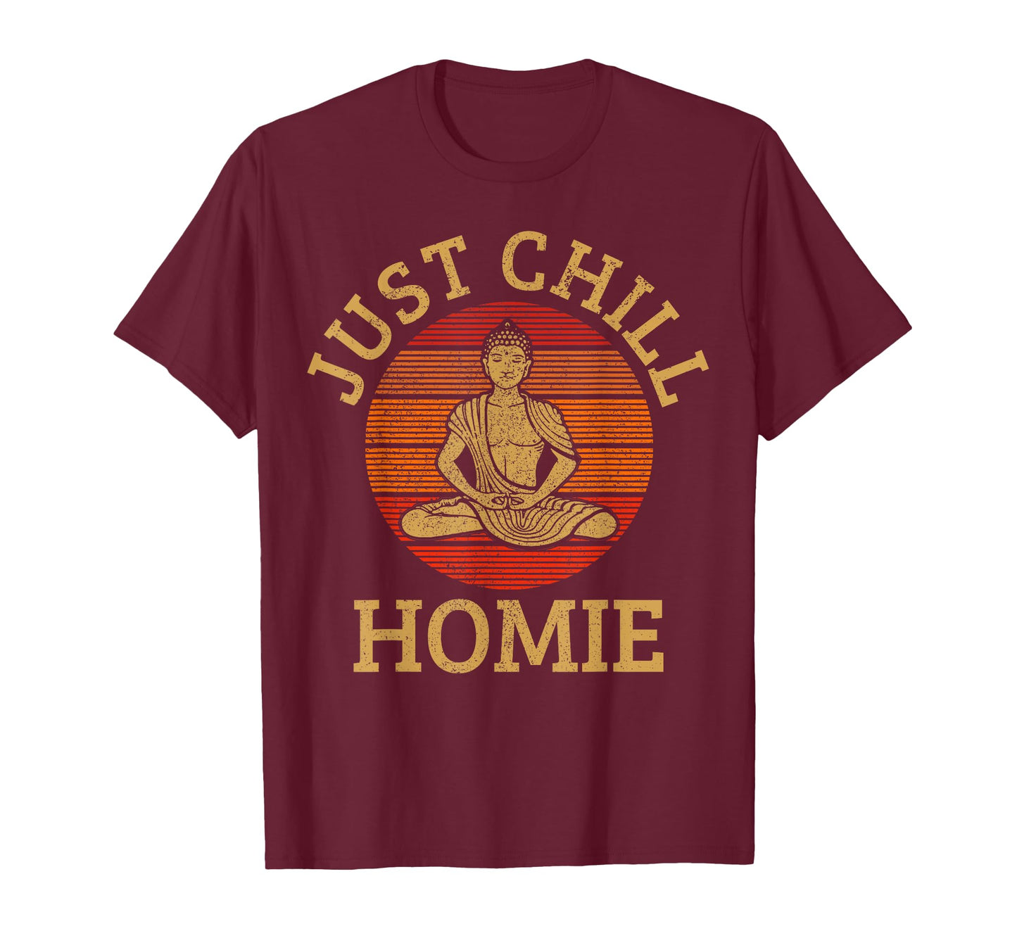 Vintage Buddha - Just Chill Homie Buddhism Funny Yoga T-Shirt