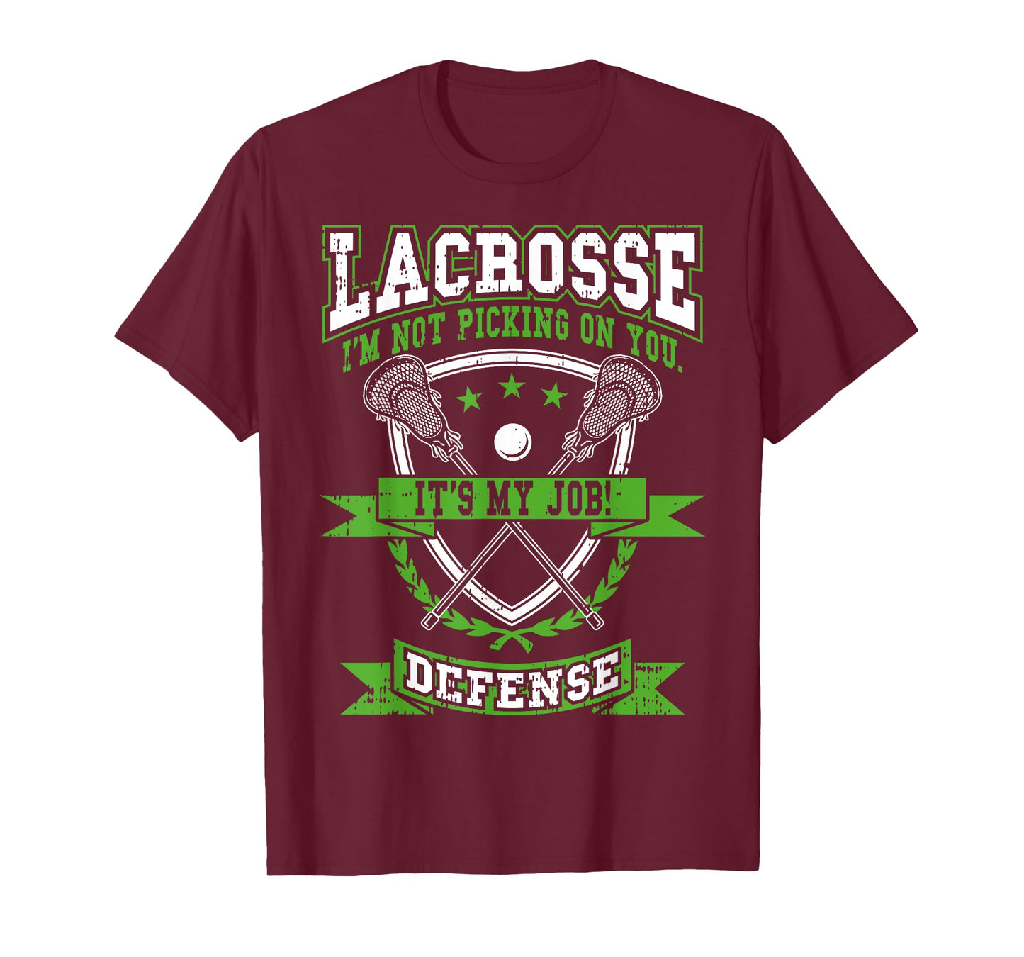 Lacrosse Defense Not Picking On You It's My Job Funny Gift T-Shirt