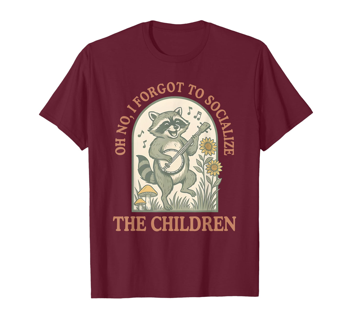 Oh No I Forgot To Socialize The Children, Funny Homeschool T-Shirt