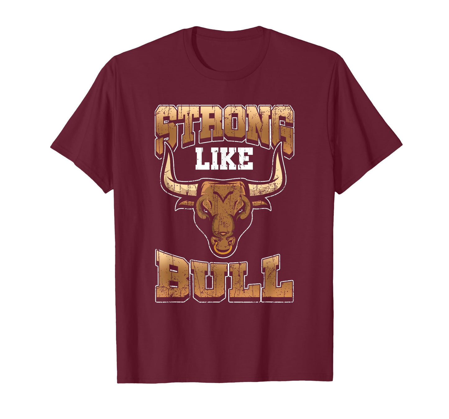 Bodybuilding Shirt - Fitness Gift Strong Like Bull Gym Tee T-Shirt