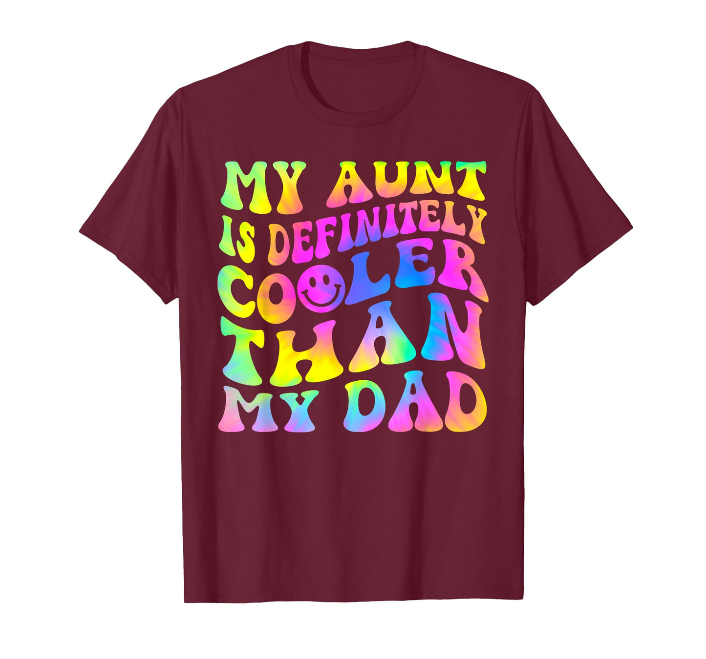 My Aunt Is Definitely Cooler Than My Dad T-Shirt