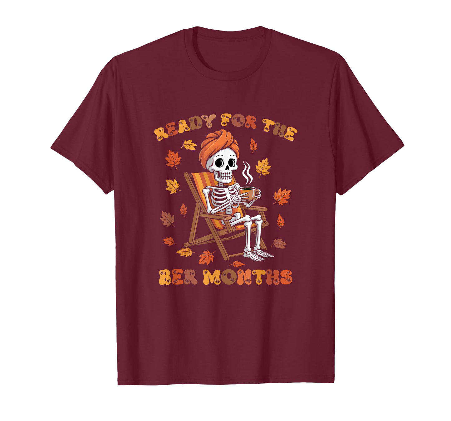 Ready for The BER Months Funny Skeleton Autumn T-Shirt