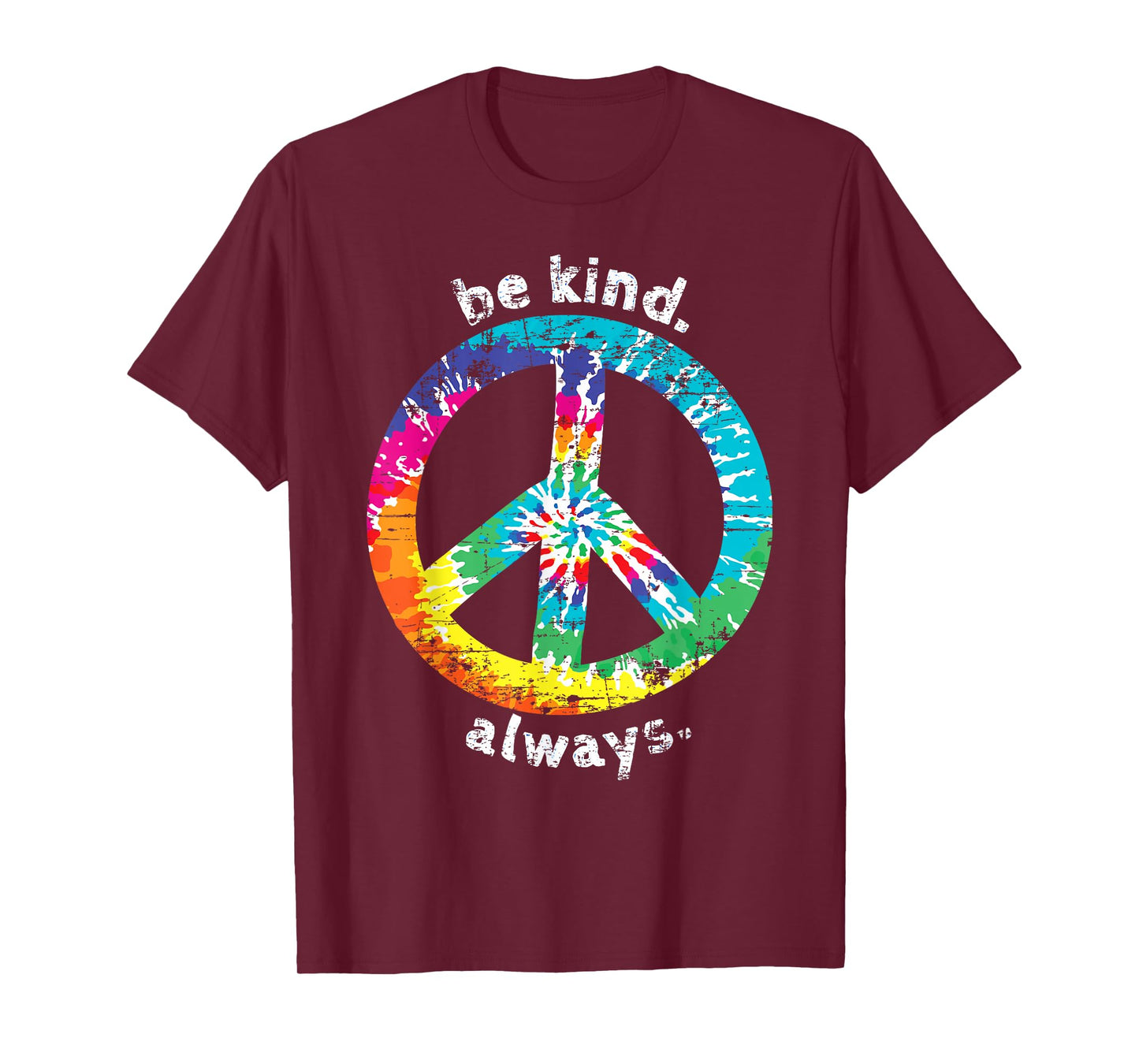 BE KIND. ALWAYS. TIE DYE PEACE SIGN HIPPIE STYLE T SHIRT T-Shirt