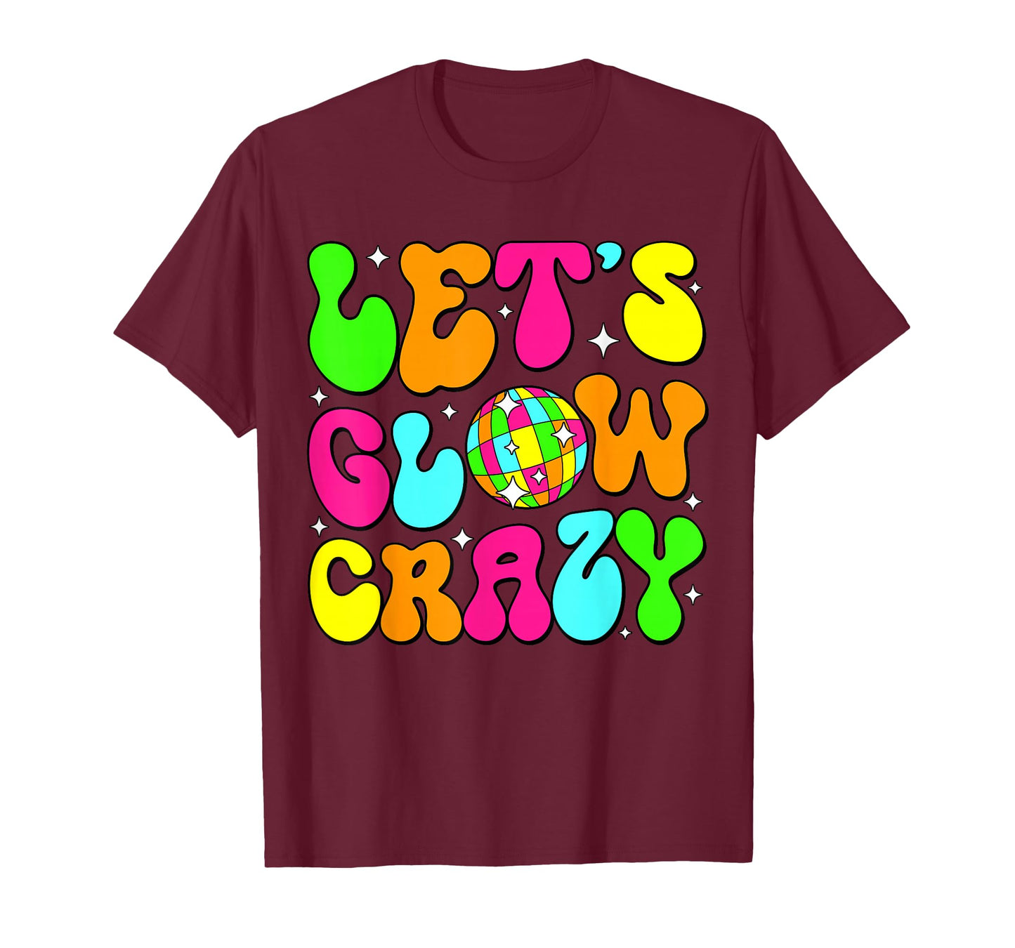 Let's Glowing Crazy In My Glowing Era Team Party Matching T-Shirt
