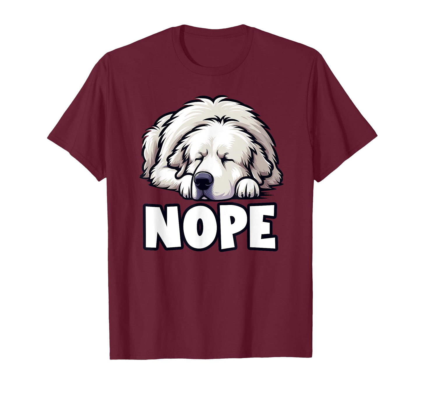 Great Pyrenees Nope Funny Lazy Pet Cute Not Today Bored T-Shirt
