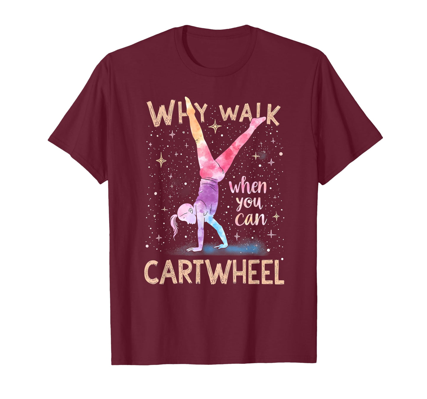 why walk when you can cartwheel Gymnast Girls gymnastics T-Shirt