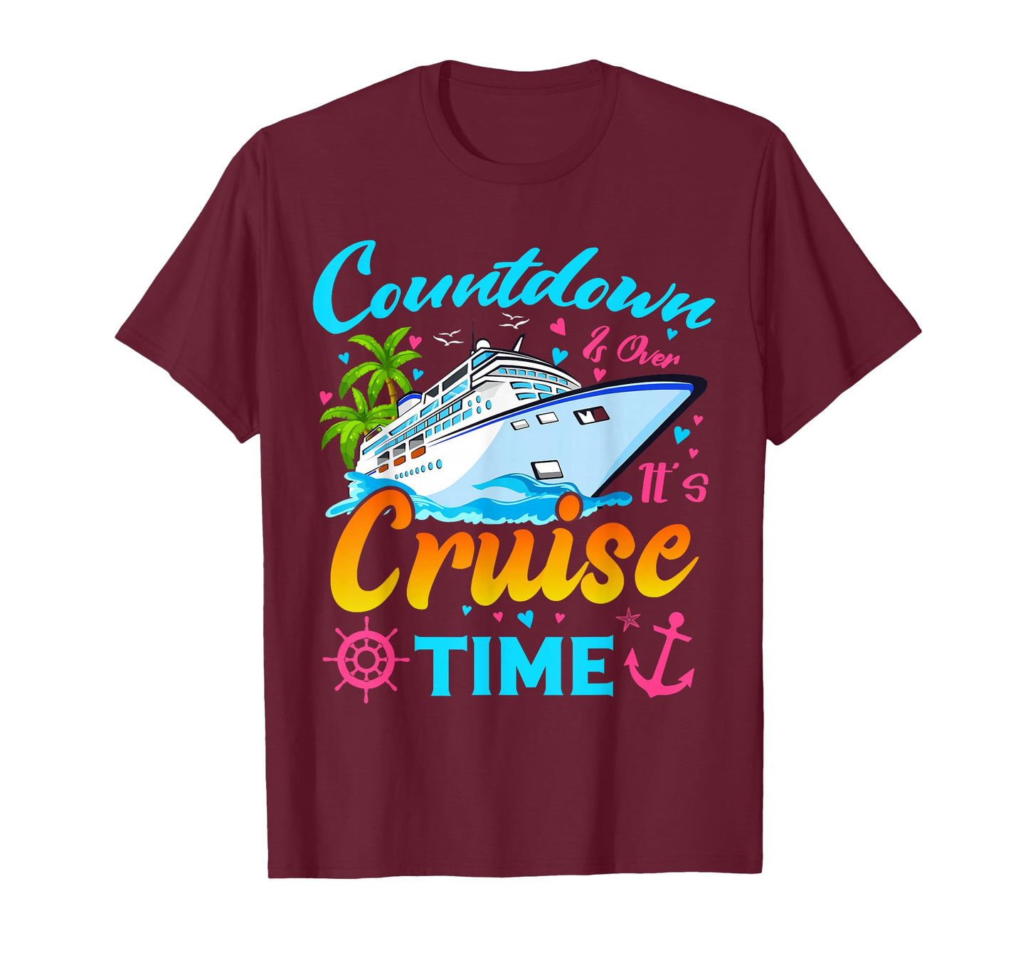 Countdown Is Over It's Cruise Time Men Women Cruise Ship T-Shirt