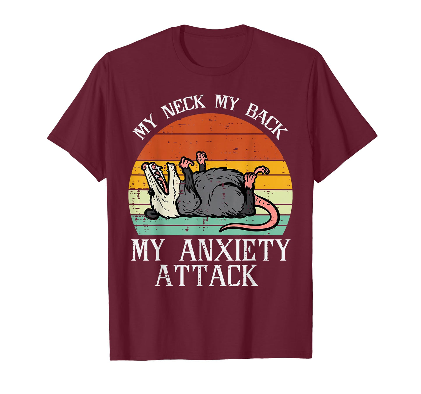 Opossum My Neck Back Anxiety Attack Possum Song Women Men T-Shirt