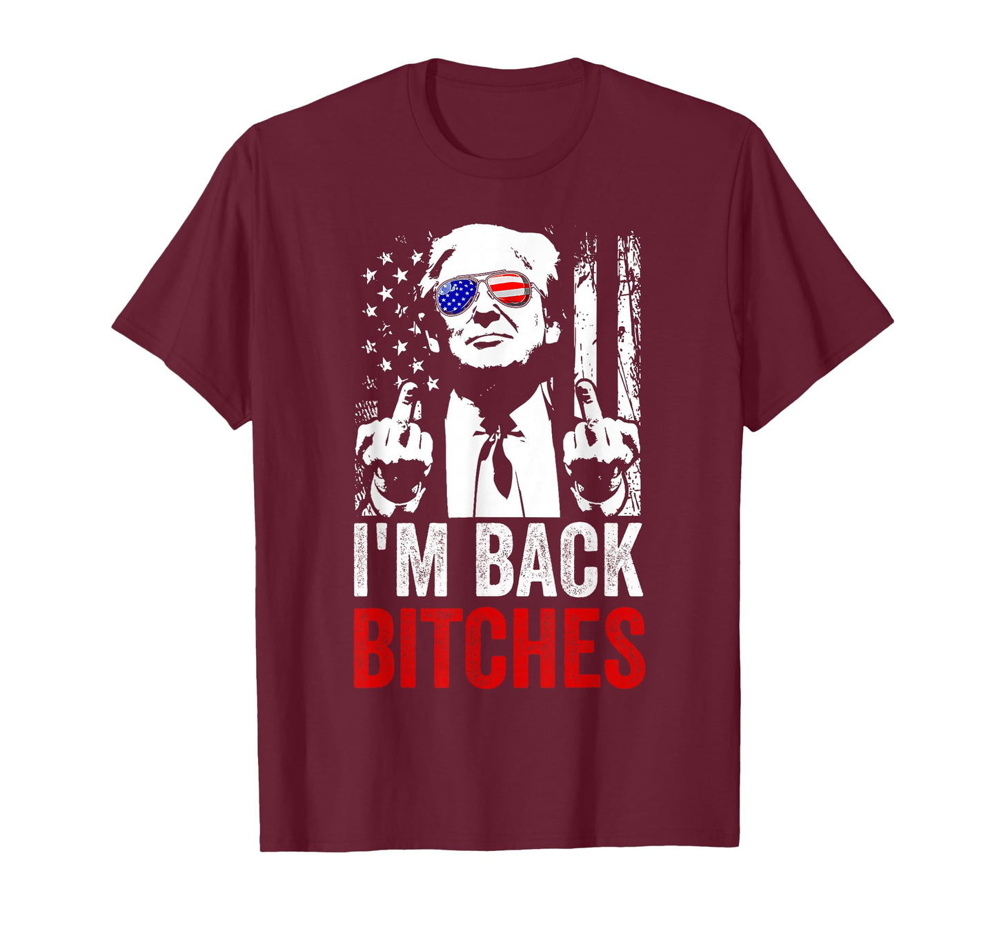 Funny Trump I'm Back Bitches Take Ameircan Great Again T-Shirt