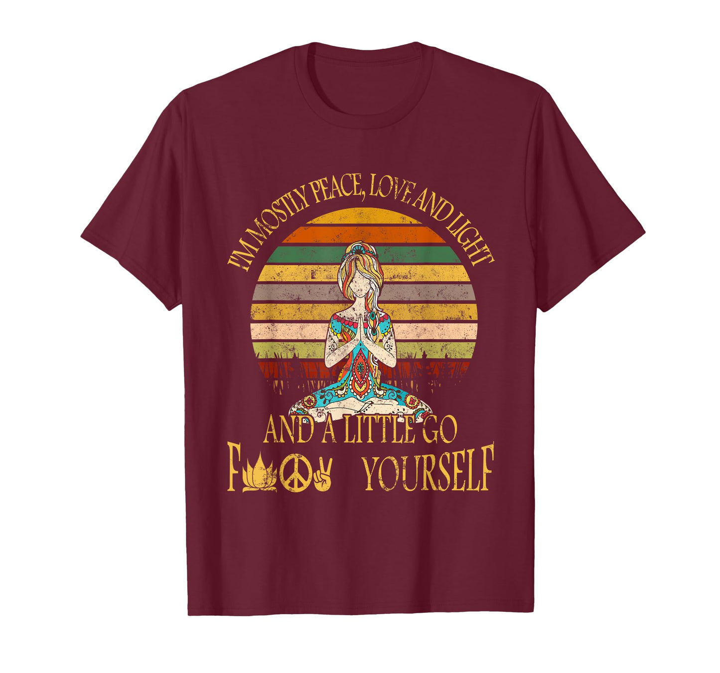 I'm Mostly Peace Love And Light & Little Go F Yourself T-Shirt
