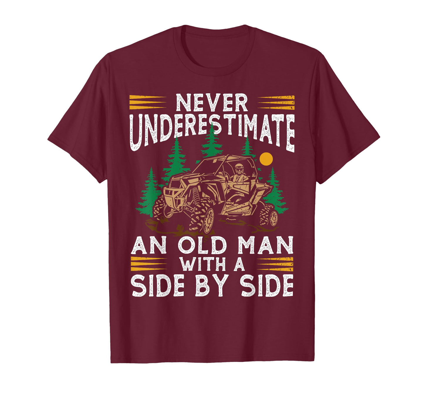 Never Underestimate An Old Man With A Side By Side UTV T-Shirt