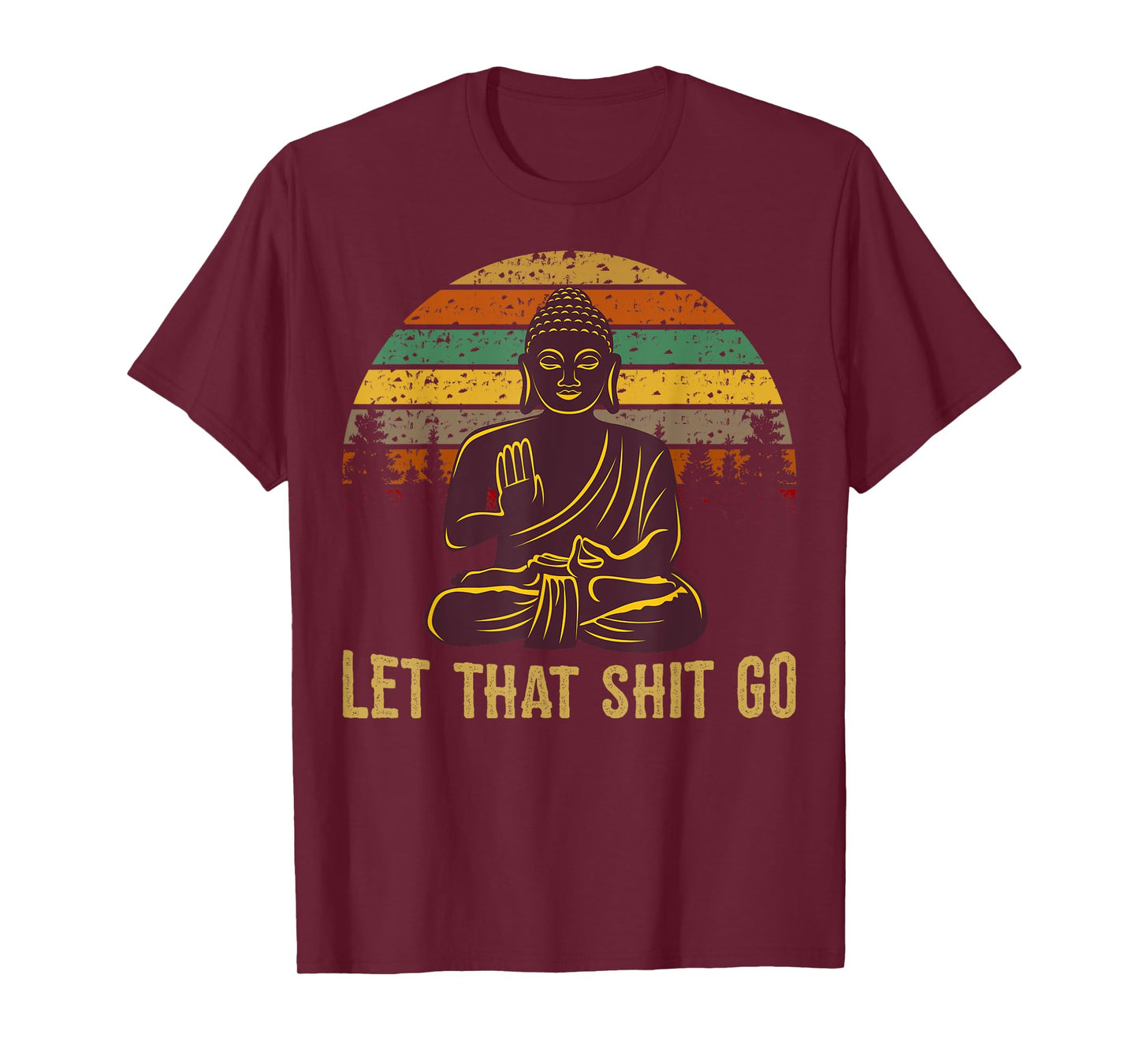 Let That Shit Go Buddha T-Shirt T-Shirt
